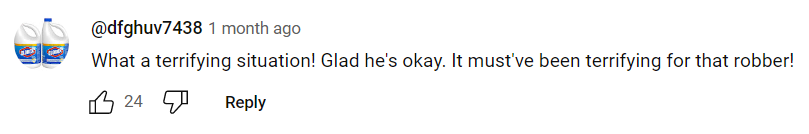 A fan's comment on the video of Tony Tovar during August 2019's armed robbery at Behrmann's Tavern in St. Louis on September 4, 2019 | Source: YouTube/Inside Edition