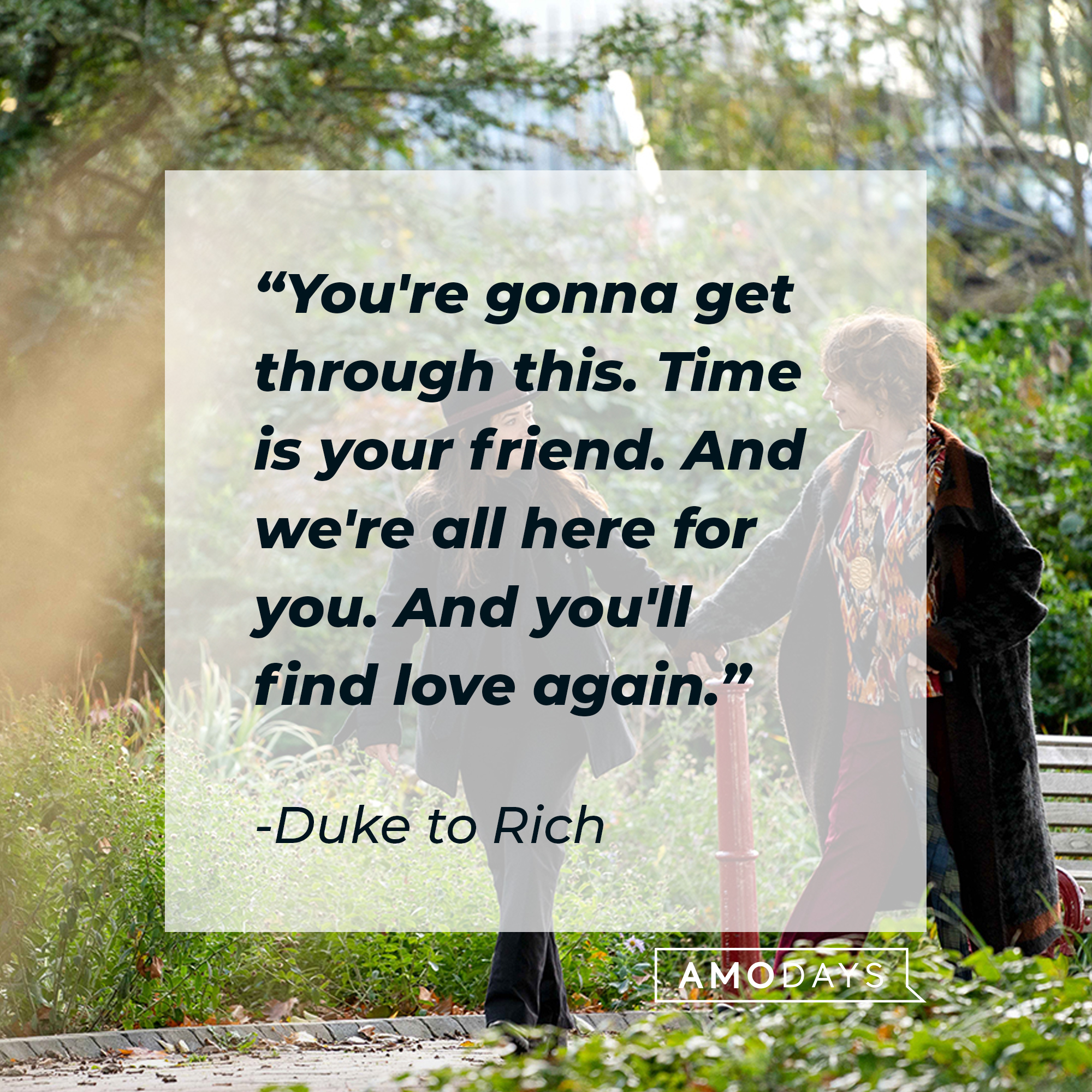 Duke's quote to Rich: "You're gonna get through this. Time is your friend. And we're all here for you. And you'll find love again." | Source: facebook.com/BetterThingsFX