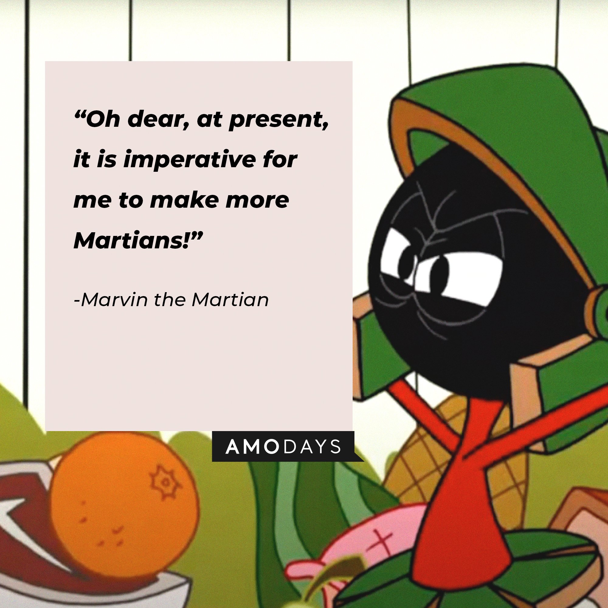  Marvin the Martian’s quote: “Oh dear, at present, it is imperative for me to make more Martians!" | Image: AmoDays