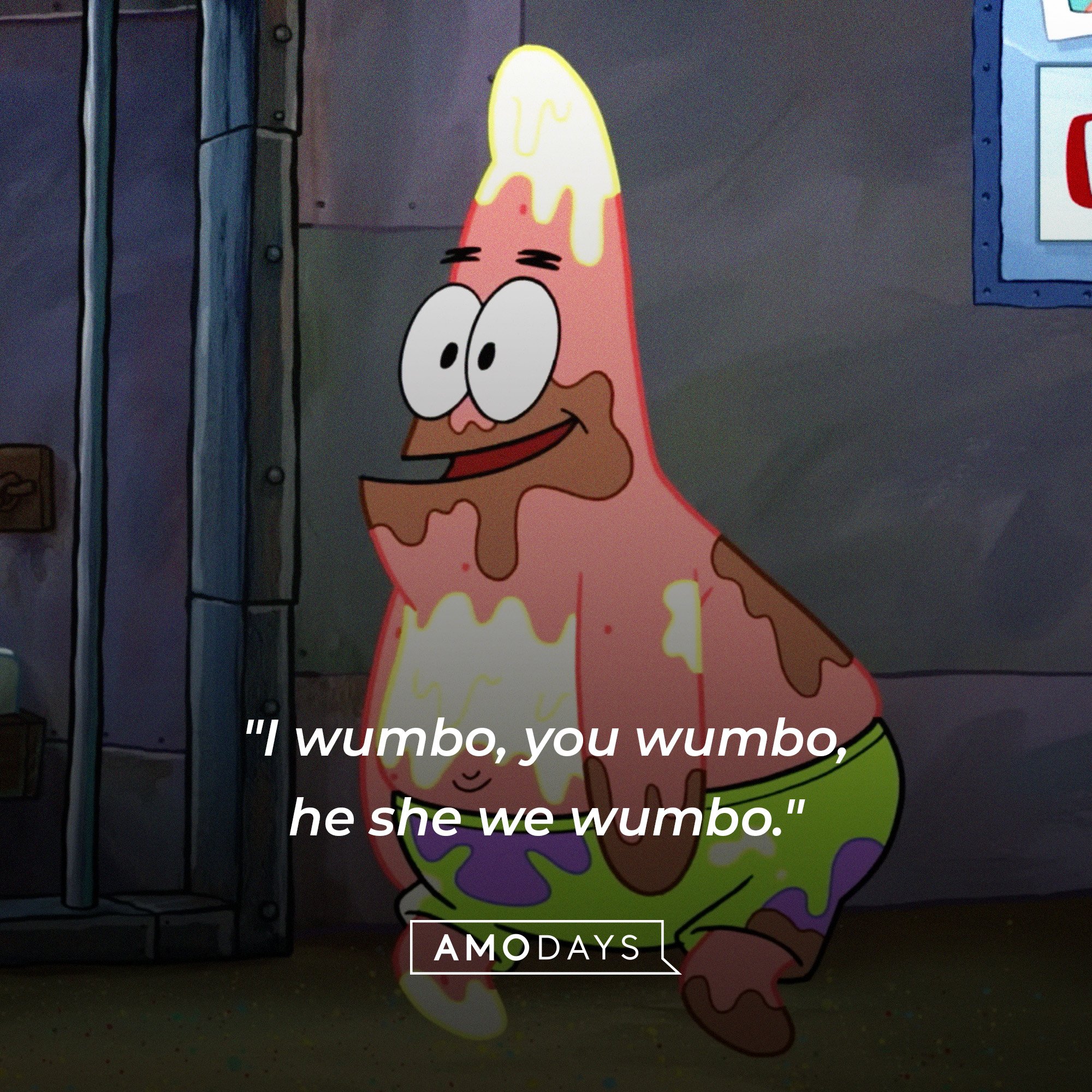 Patrick Star’s quote: "I wumbo, you wumbo, he she we wumbo." | Image: AmoDays
