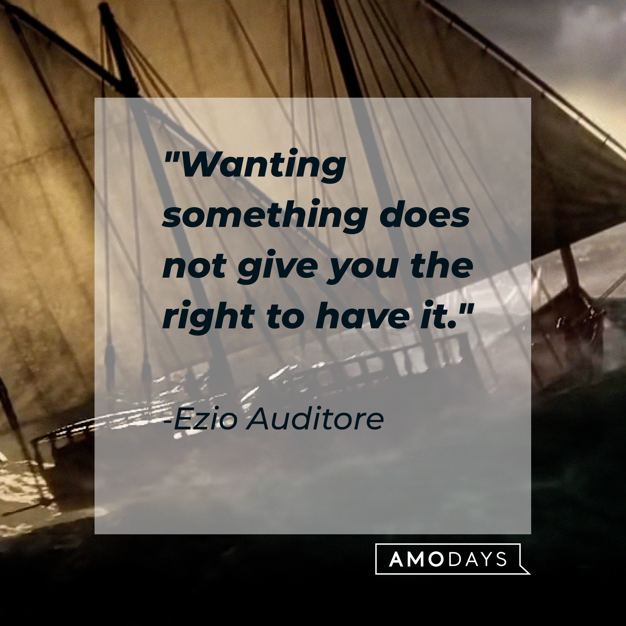 Enzo Auditore's quote: "Wanting something does not give you the right to have it." | Source: youtube.com/UbisoftNA