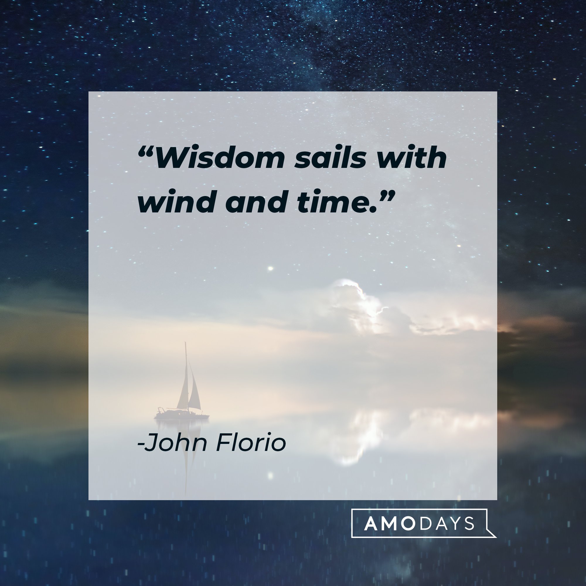 John Florio's quote: "Wisdom sails with wind and time." | Image: AmoDays