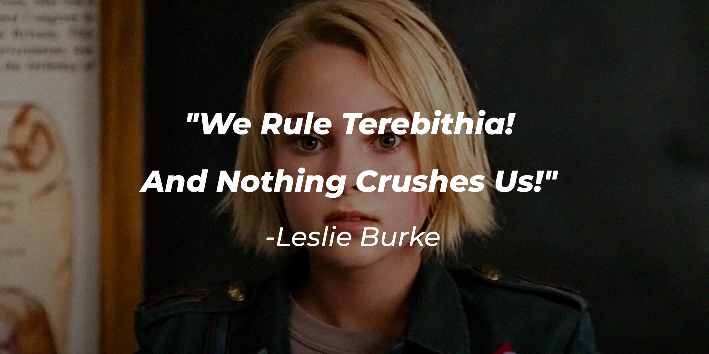 Leslie Burke with her quote: "We Rule Terabithia! And Nothing Crushes Us! | Source: youtube.com/DisneyMovieTrailers