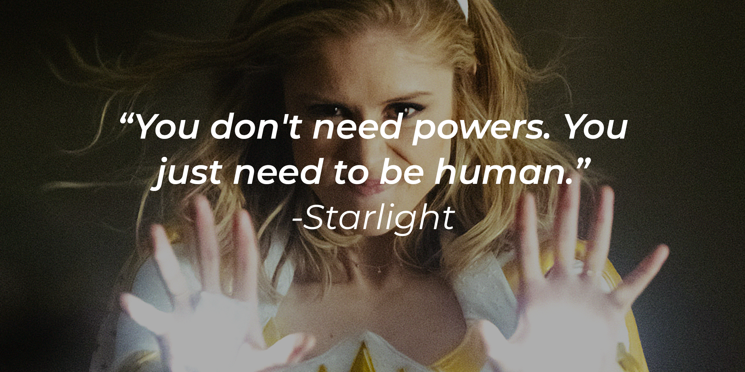 Starlight, with her quote: "You don't need powers. You just need to be human." | Source: facebook.com/TheBoysTV