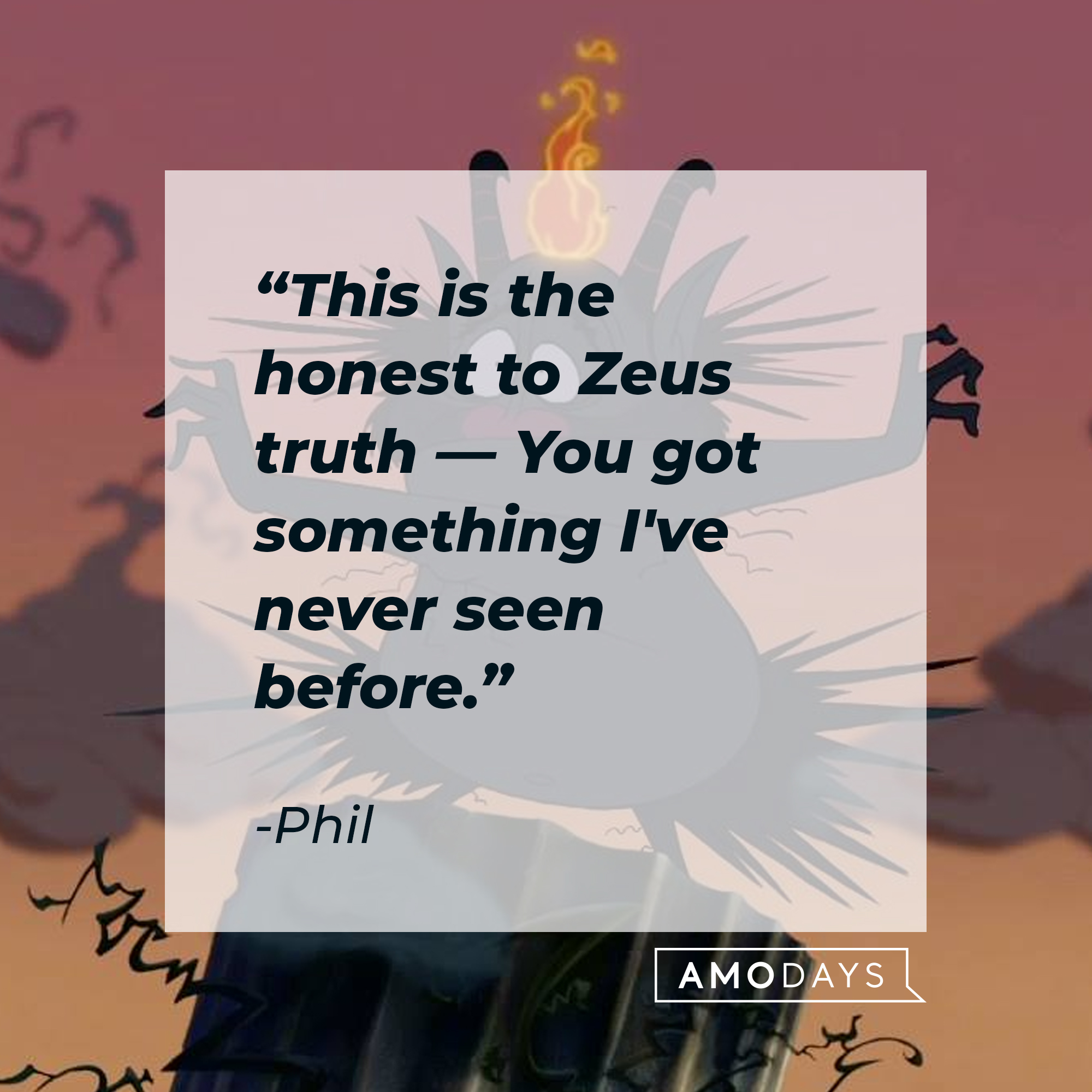 A character from the "Hercules" movie with Phil's quote: "This is the honest to Zeus truth — You got something I've never seen before." | Source: Facebook.com/DisneyHercules