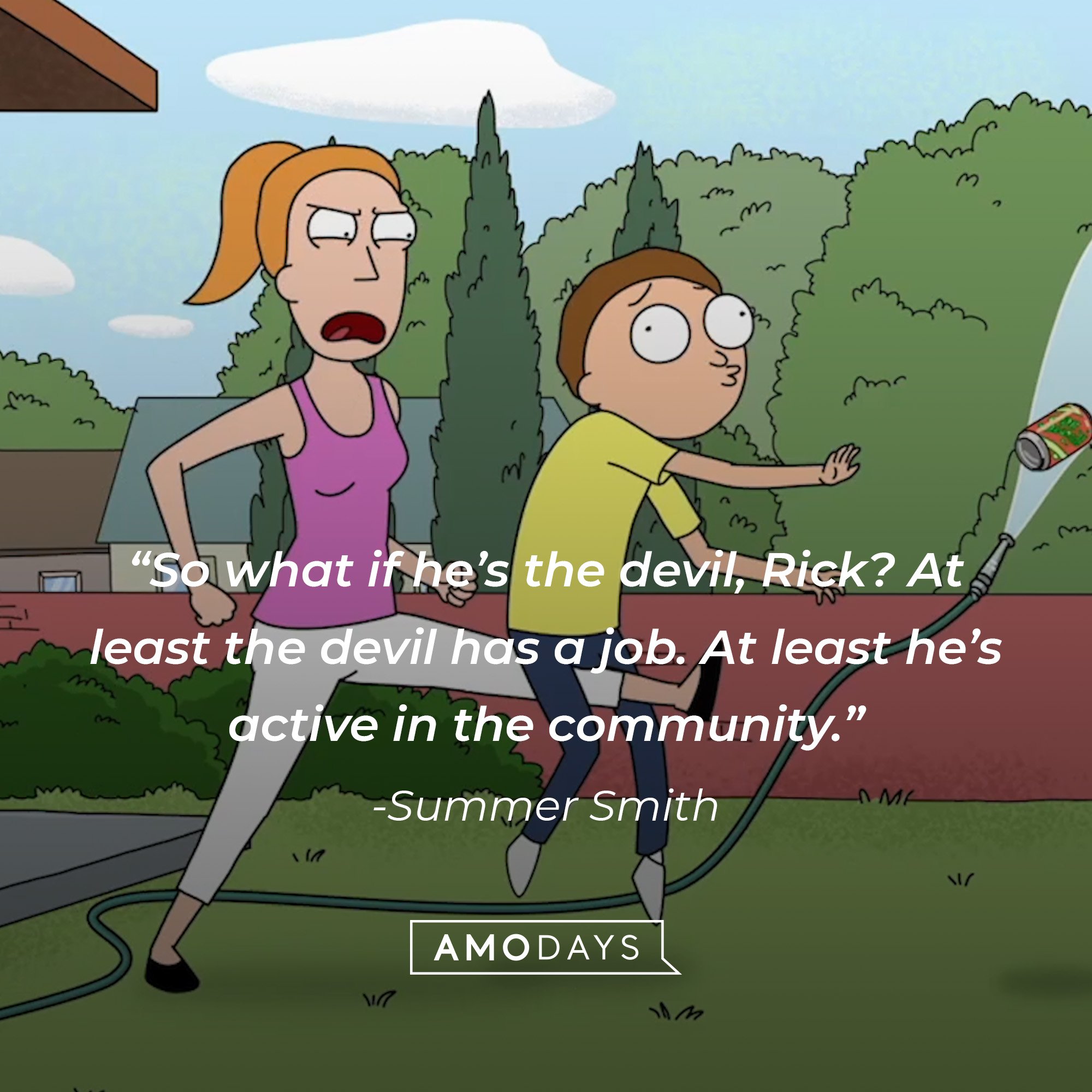 Summer Smith’s quote:“So what if he’s the devil, Rick? At least the devil has a job. At least he’s active in the community.”  | Image: AmoDays