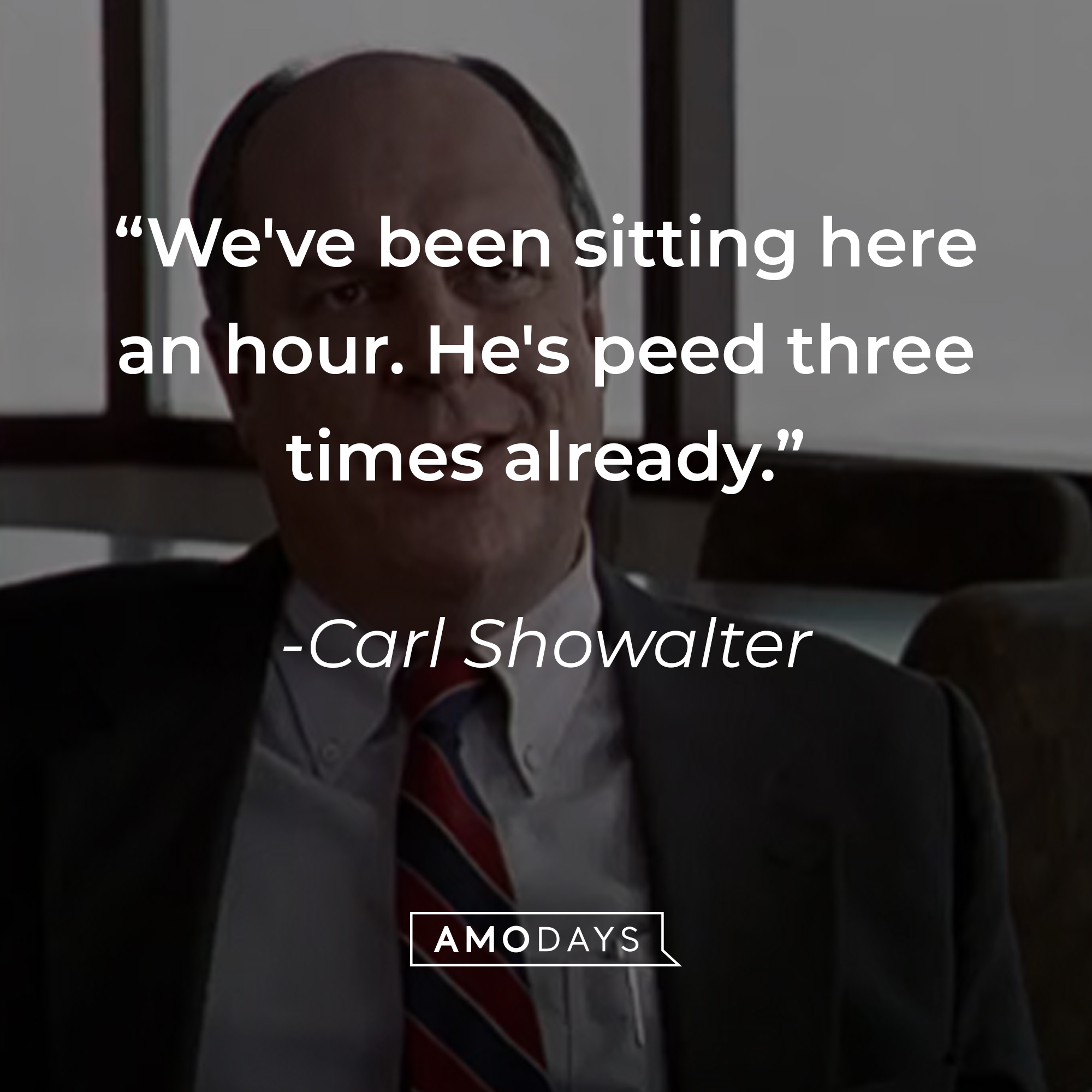Carl Showalter's quote: "We've been sitting here an hour. He's peed three times already." | Source: youtube.com/MGMStudios