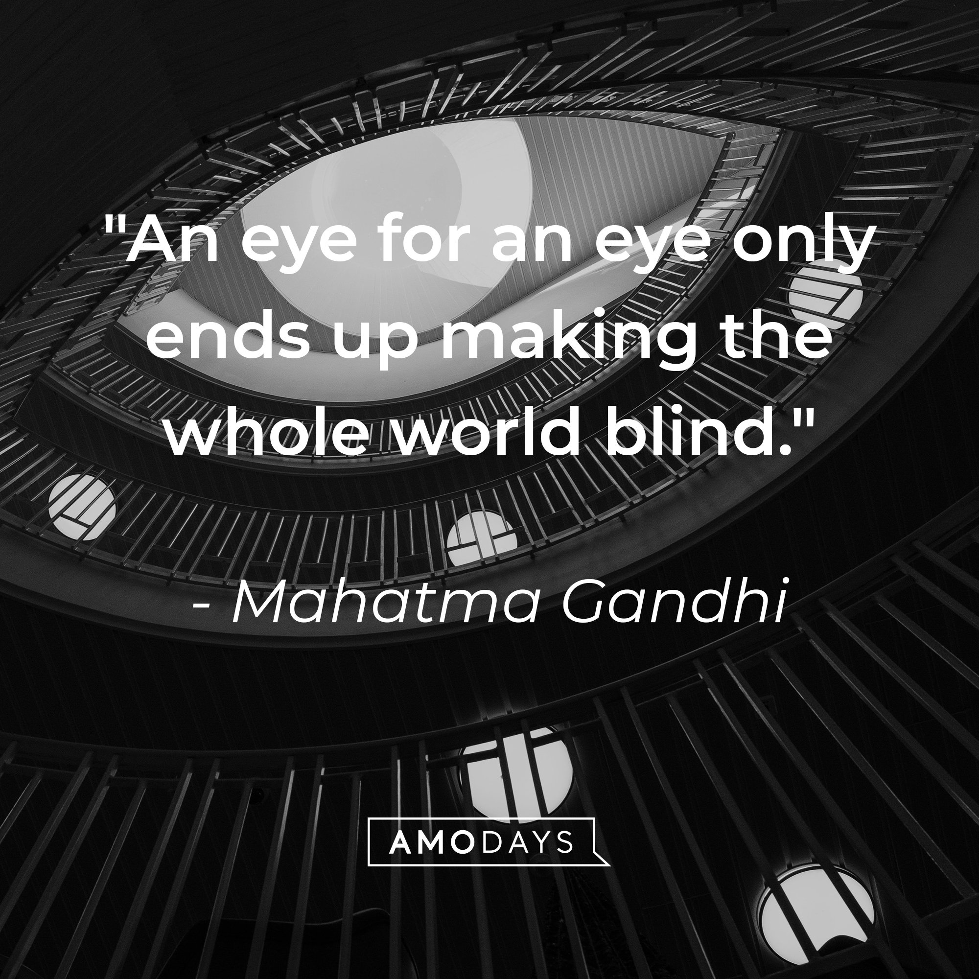 Mahatma Gandhi’s quote: "An eye for an eye only ends up making the whole world blind." | Image: Amodays    