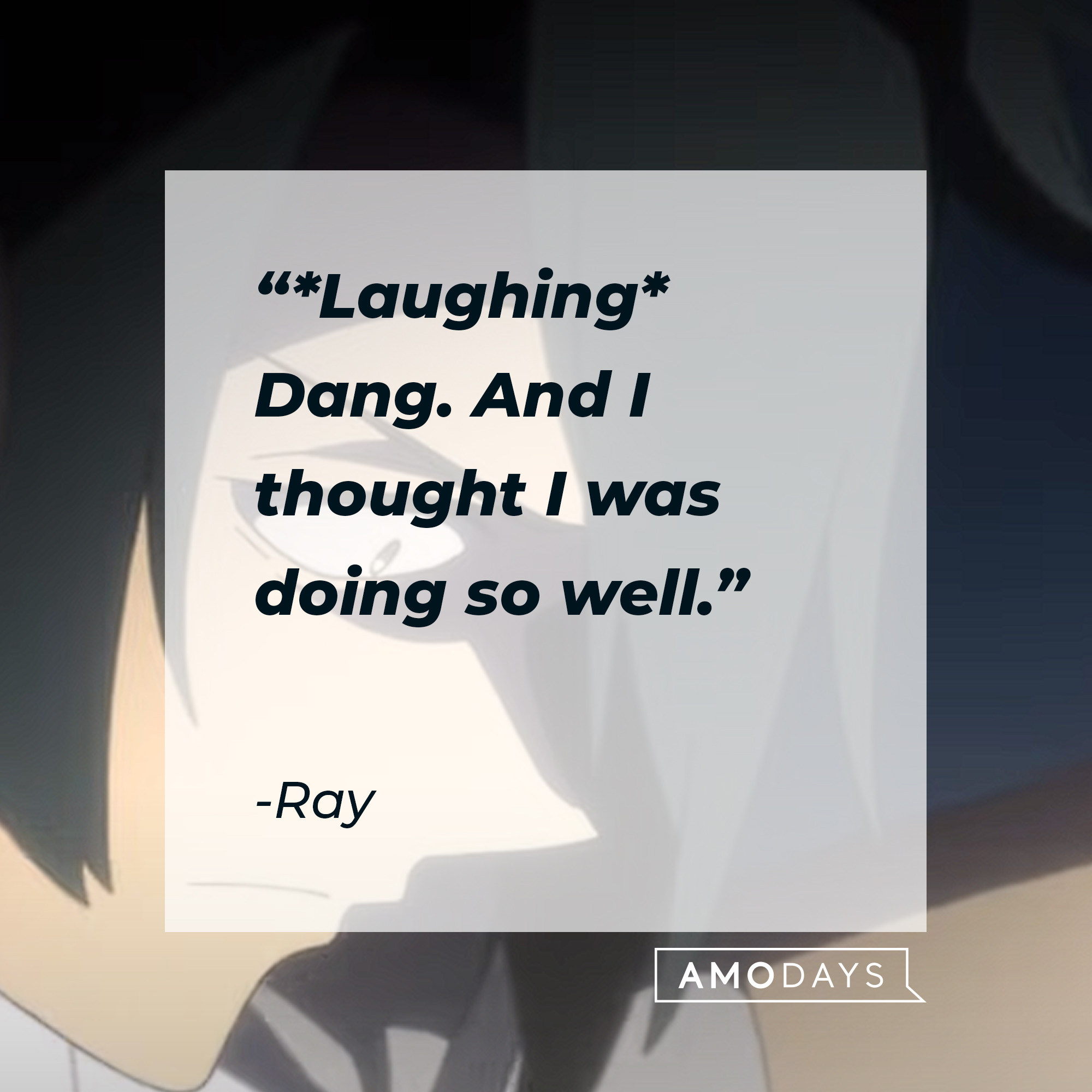 An image from the series “Promise Neverland” with Ray’s quote: “*Laughing* Dang. And I thought I was doing so well.” | Source: youtube.com/AniplexUSA