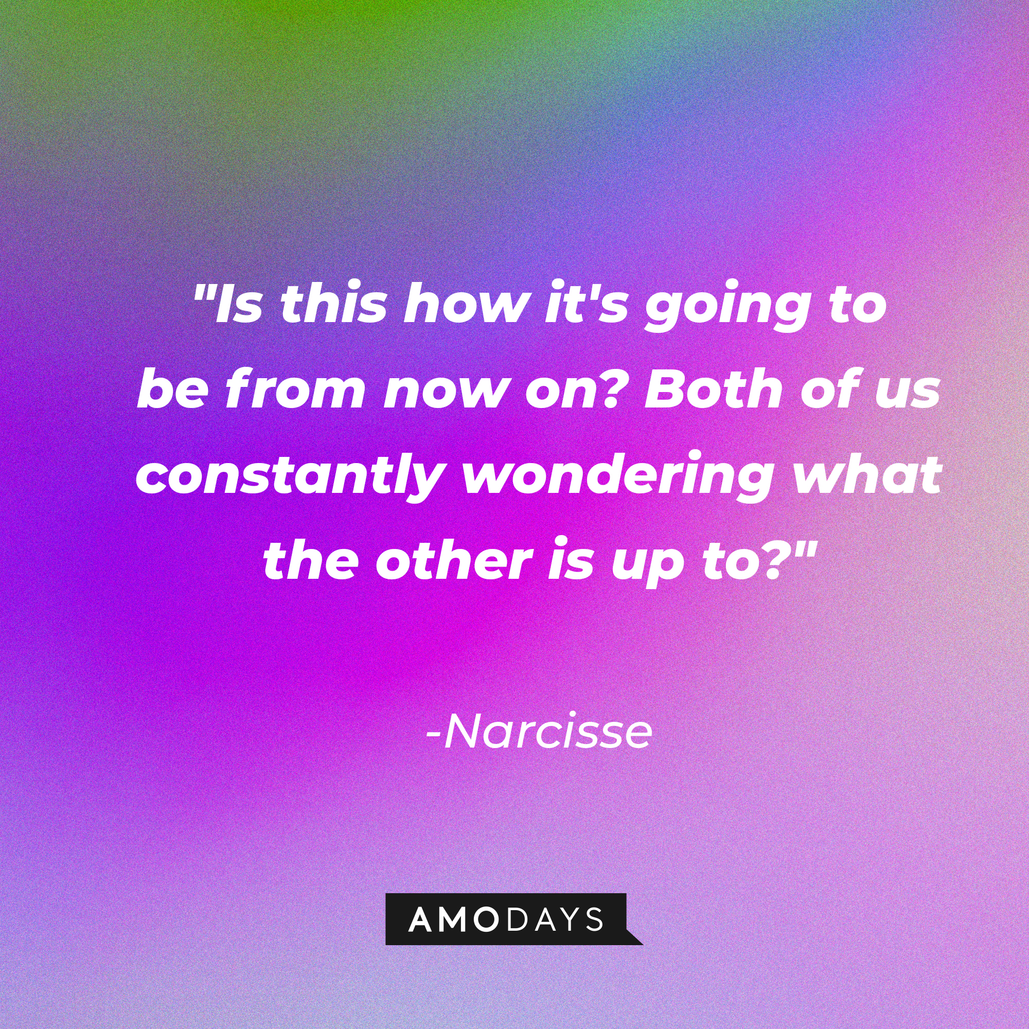 Narcisse's quote in "Reign:" "Is this how it's going to be from now on? Both of us constantly wondering what the other is up to?" | Source: Amodays