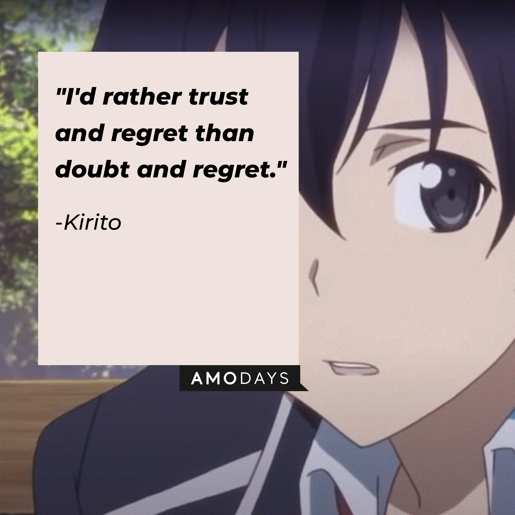 Kirito's quote: "I'd rather trust and regret than doubt and regret." | Source: Facebook.com/SwordArtOnlineUSA