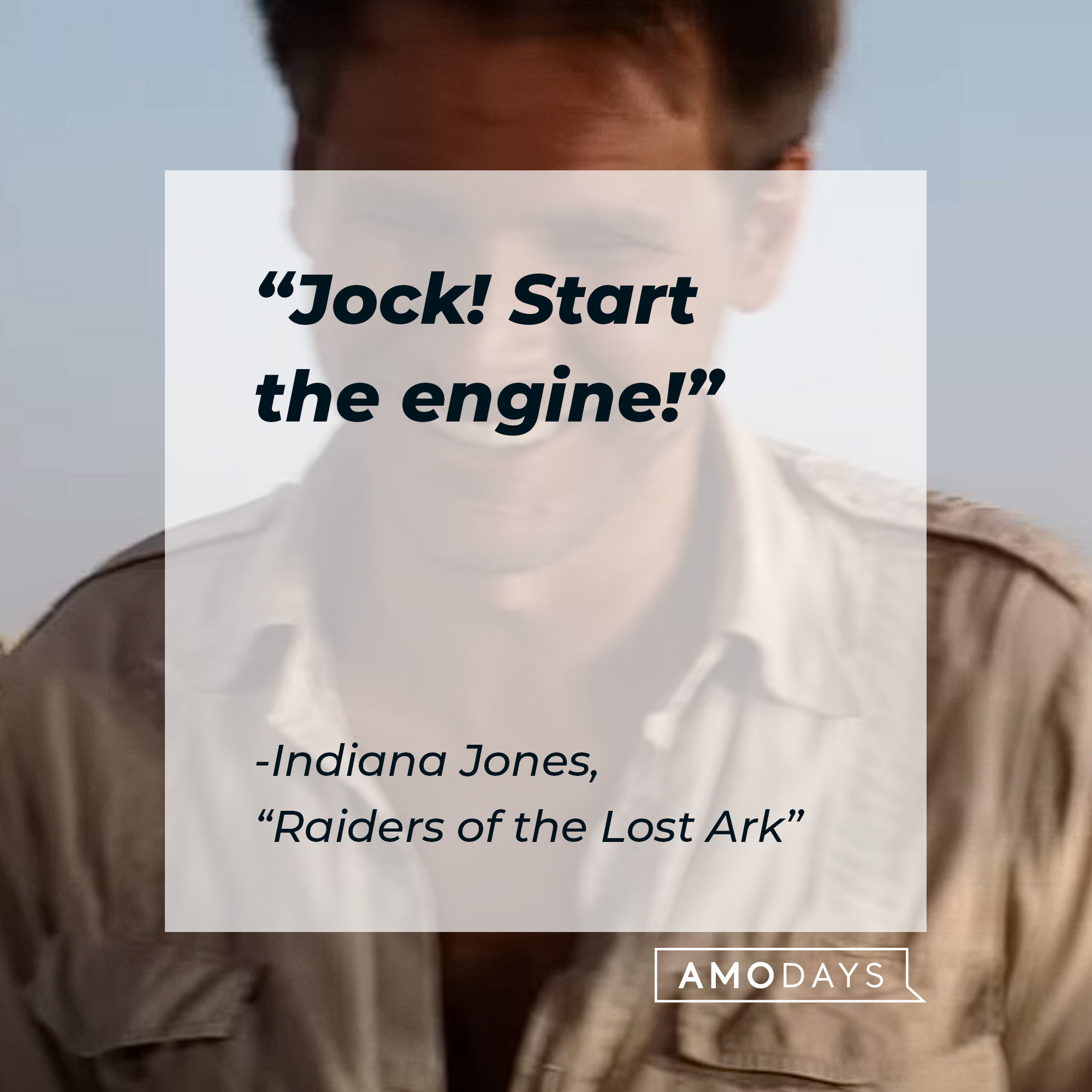 A photo of Indiana Jones with the quote, "Jock! Start the engine!" | Source: YouTube/paramountmovies