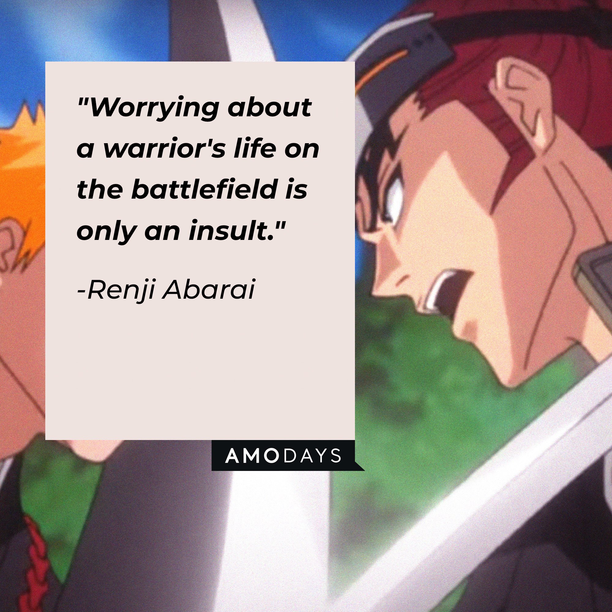 Renji Abarai’s quote: "Worrying about a warrior's life on the battlefield is only an insult." | Image: AmoDays