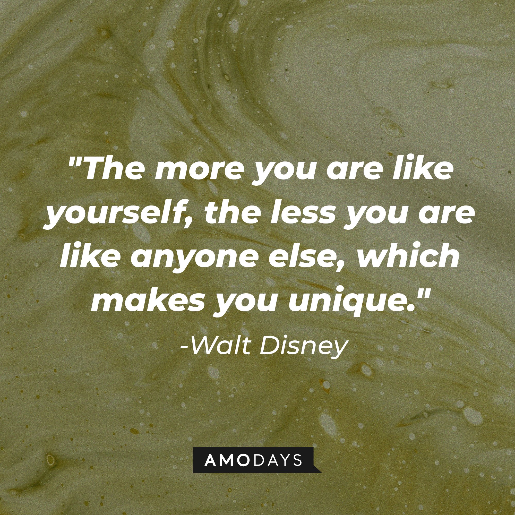 Walt Disney’s quote: "The more you are like yourself, the less you are like anyone else, which makes you unique." | Image: AmoDays