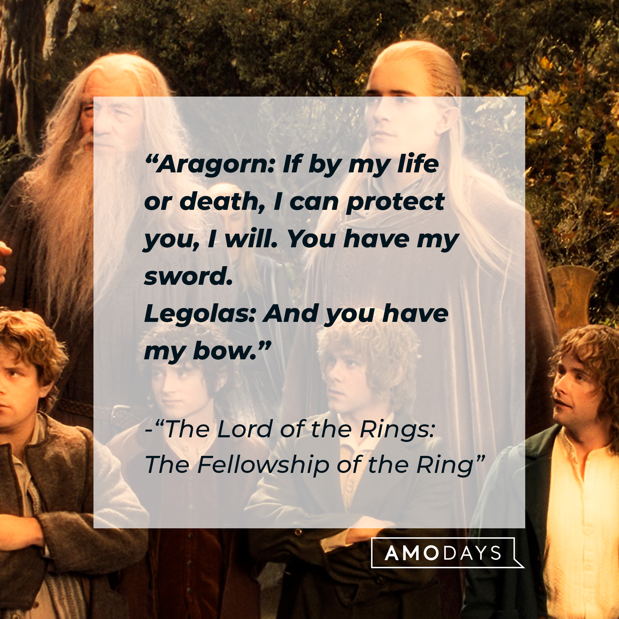 Legolas with his quote: "Aragorn: If by my life or death, I can protect you, I will. You have my sword. ; Legolas: And you have my bow."  | Source: Facebook.com/lordoftheringstrilogy