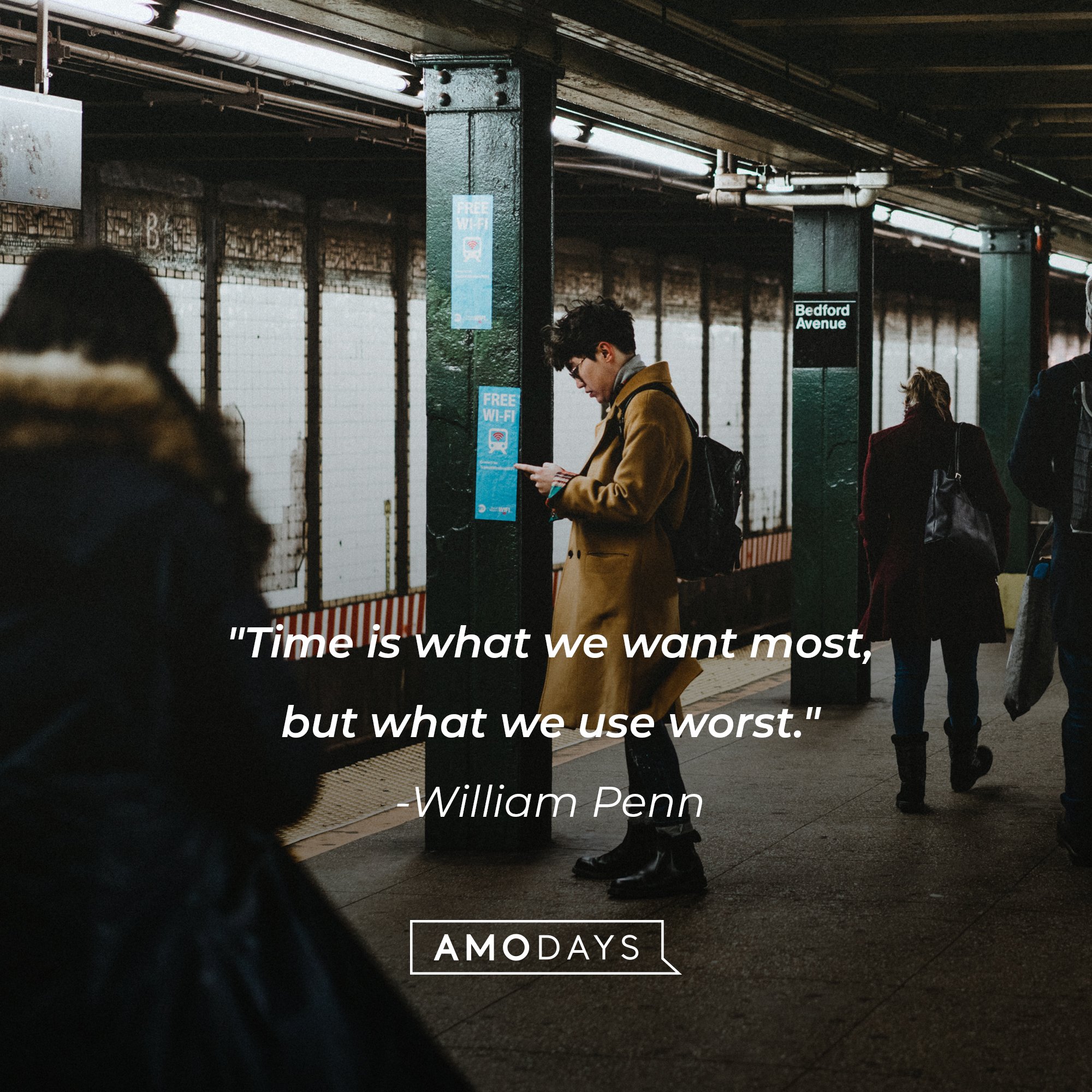 William Penn’s quote: "Time is what we want most, but what we use worst." | Image: AmoDays 