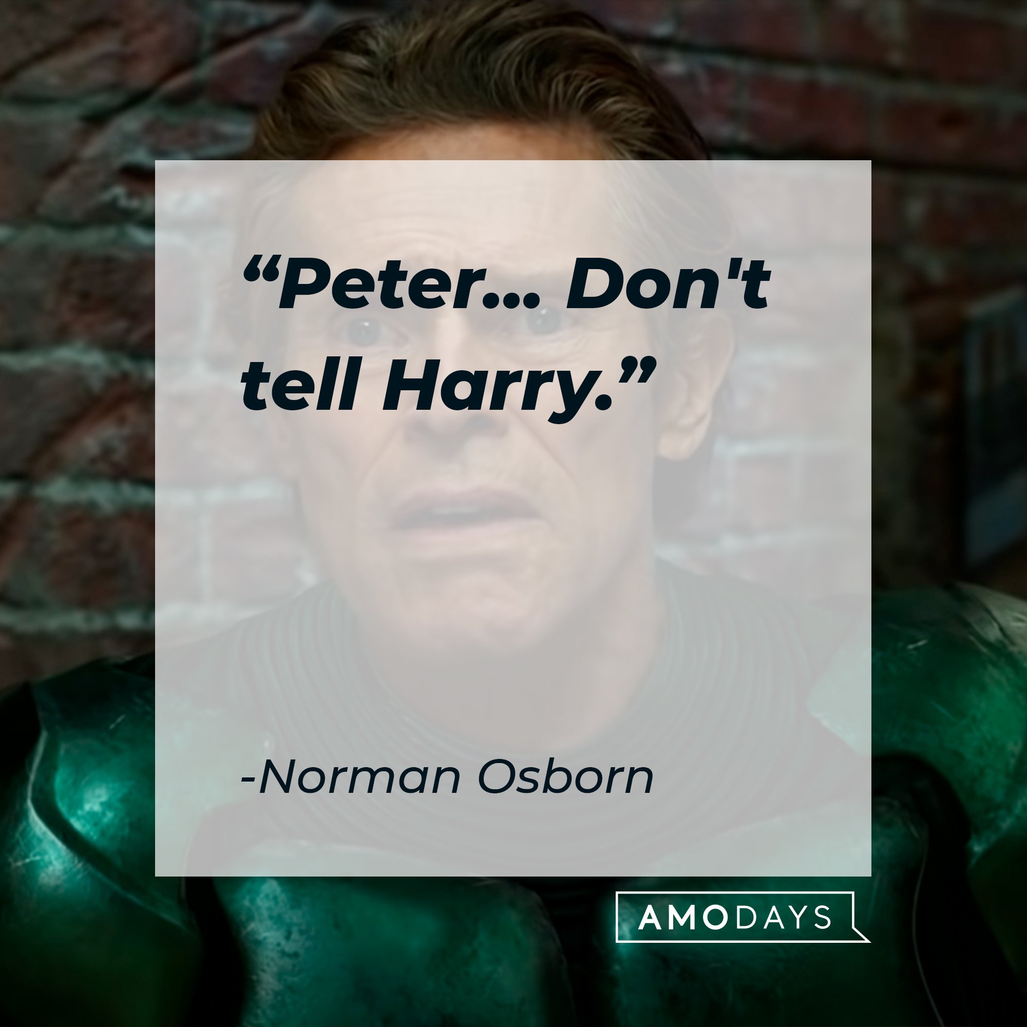 Norman Osborn’s quote: "Peter... Don't tell Harry." | Image: AmoDays