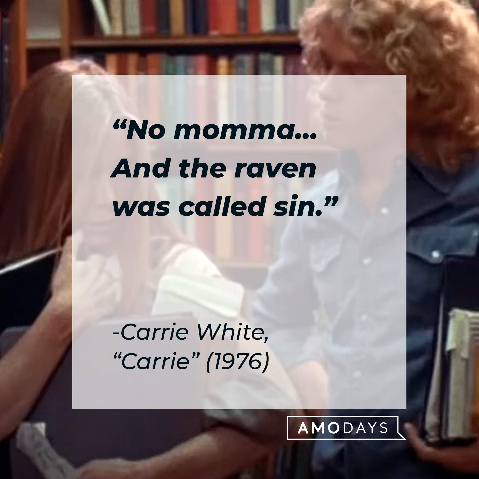 Carrie White's quote: "No momma... And the raven was called sin." | Source: youtube.com/MGMStudios