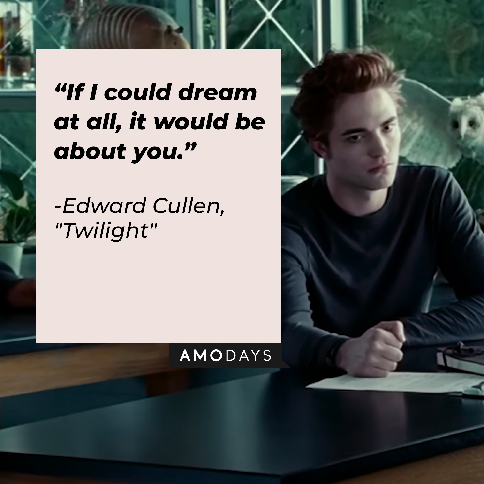 Edward Cullen with his quote: “If I could dream at all, it would be about you.” | Source: Facebook.com/twilight