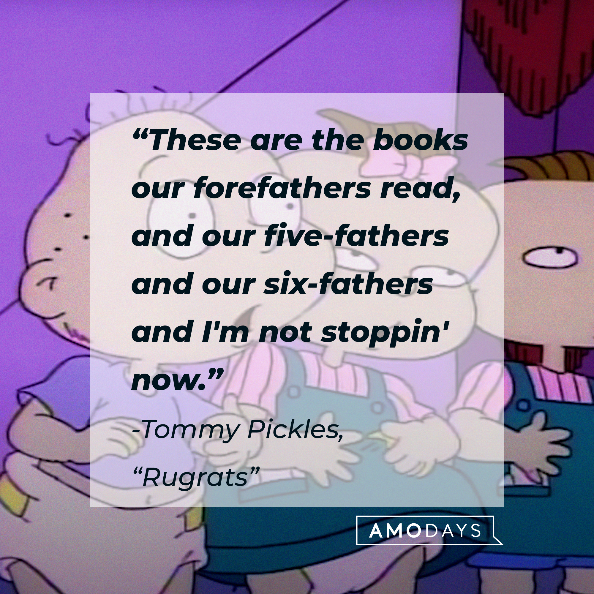 Tommy Pickles' and his quote: “These are the books our forefathers read, and our five-fathers and our six-fathers and I'm not stoppin' now.” | Source: Facebook.com/Rugrats
