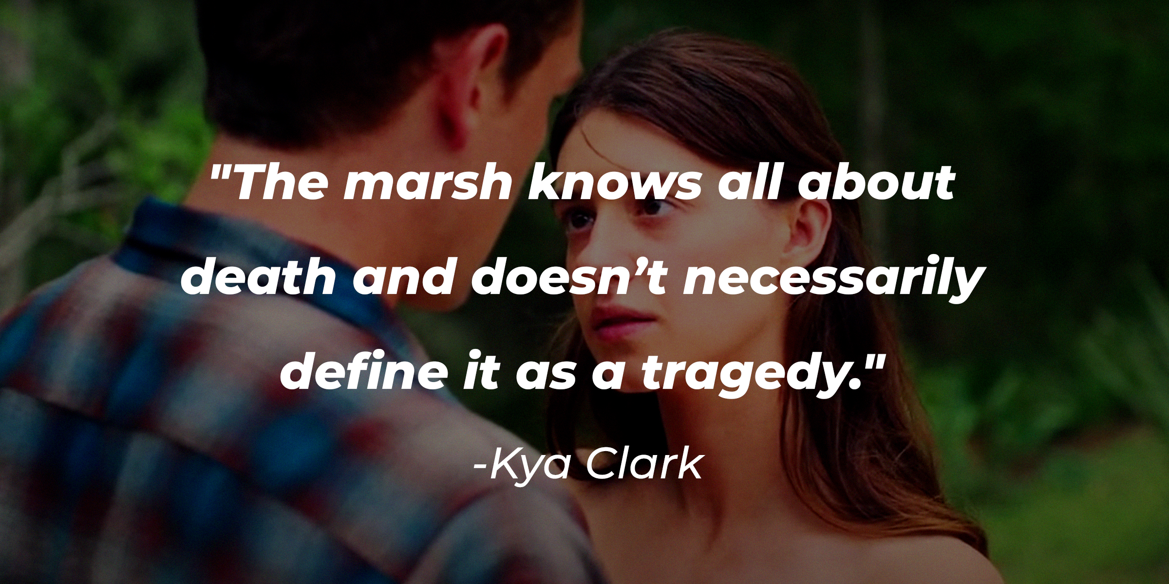 Kya Clark with her quote: "The marsh knows all about death and doesn’t necessarily define it as a tragedy." │Source: facebook.com/CrawdadsMovie