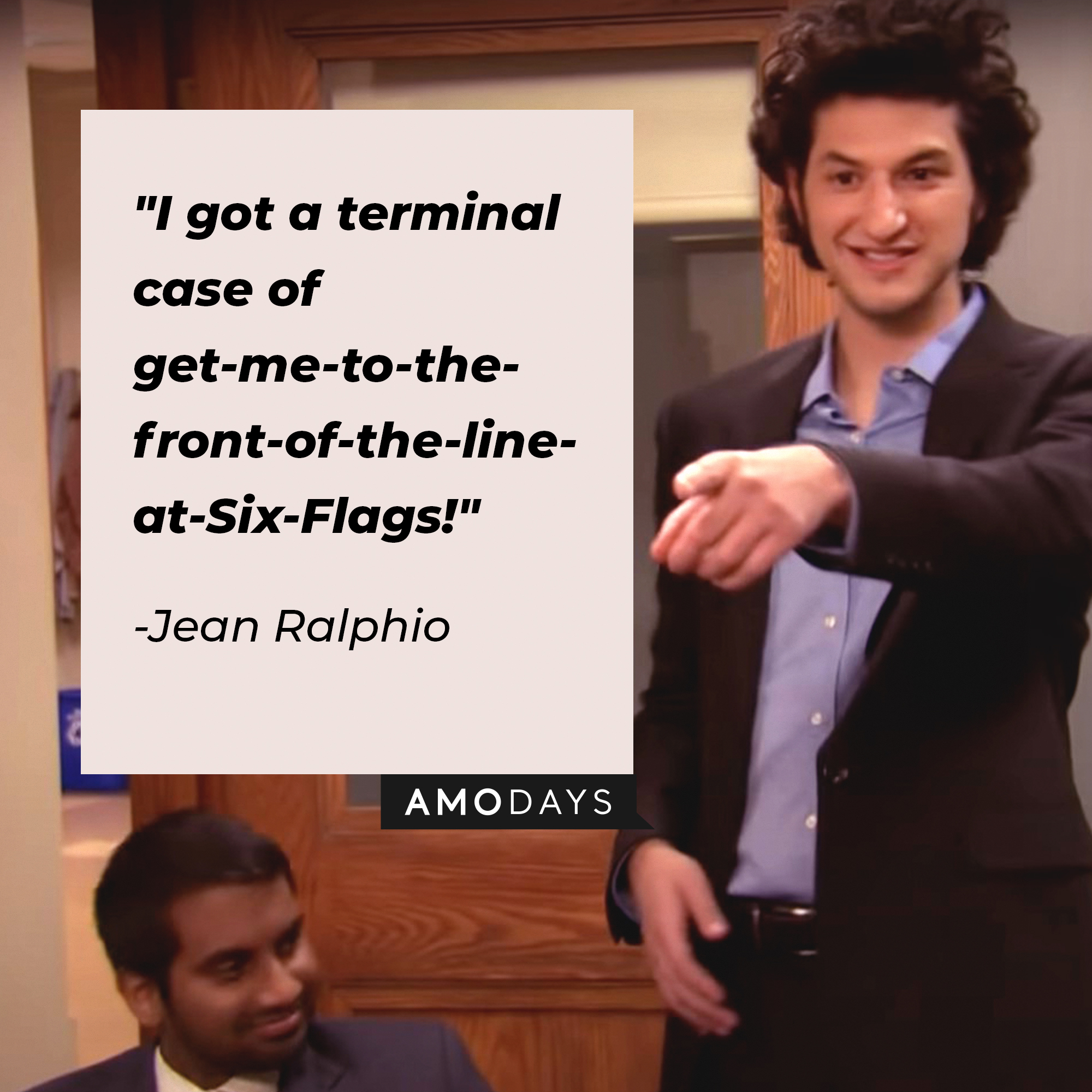 Jean Ralphio's quote: "I got a terminal case of get-me-to-the-front-of-the-line-at-Six-Flags!" | Source: Facebook.com/parksandrecreation