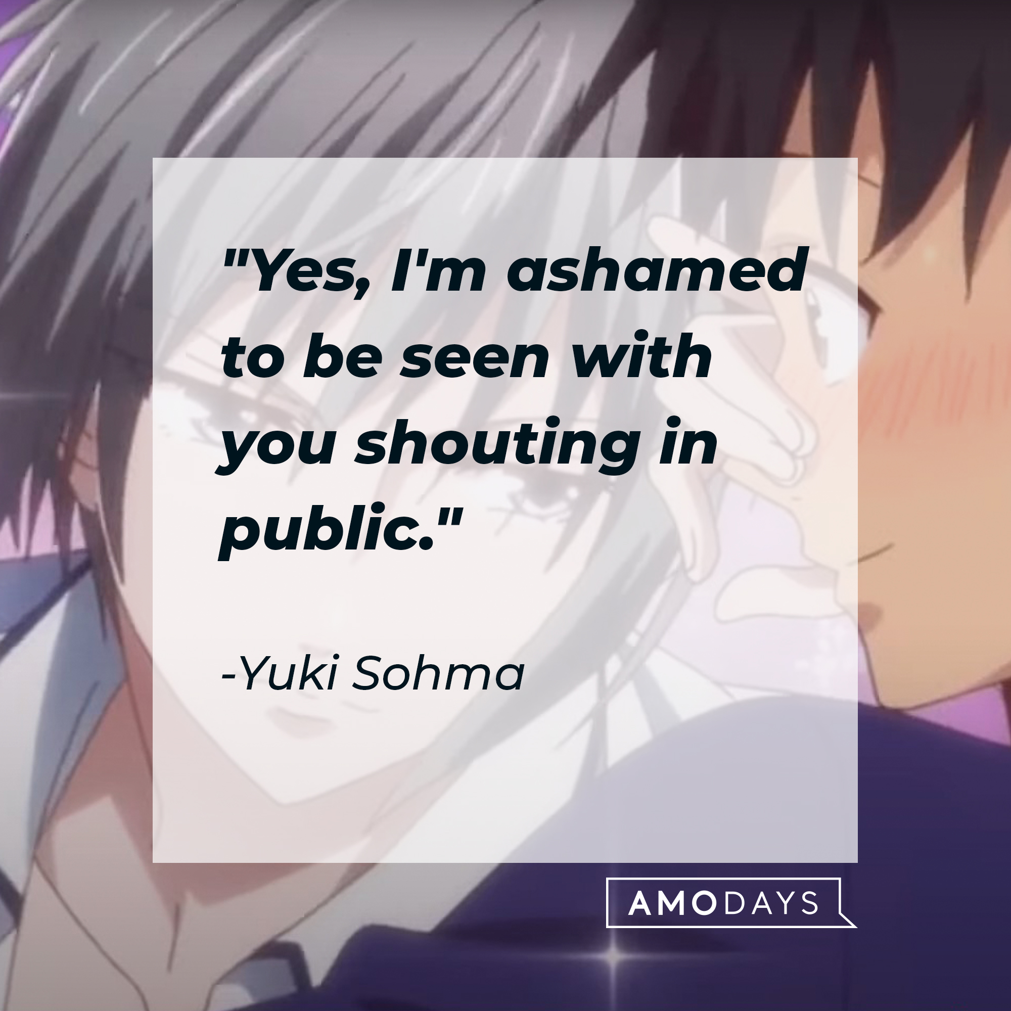 Yuki Sohma's quote: "Yes, I'm ashamed to be seen with you shouting in public." | Source: Facebook.com/FruitsBasketOfficial