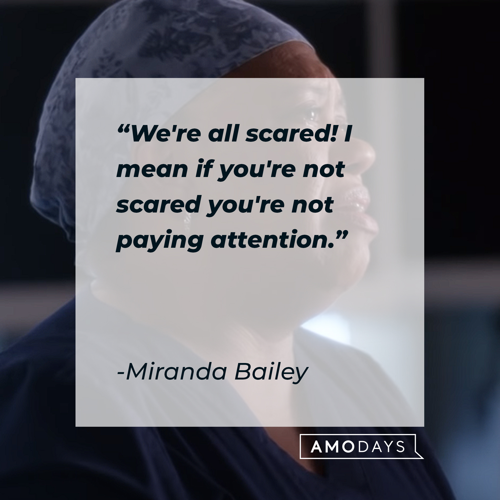 Miranda Bailey's quote: "We're all scared! I mean if you're not scared you're not paying attention." | Source: youtube.com/ABCNetwork