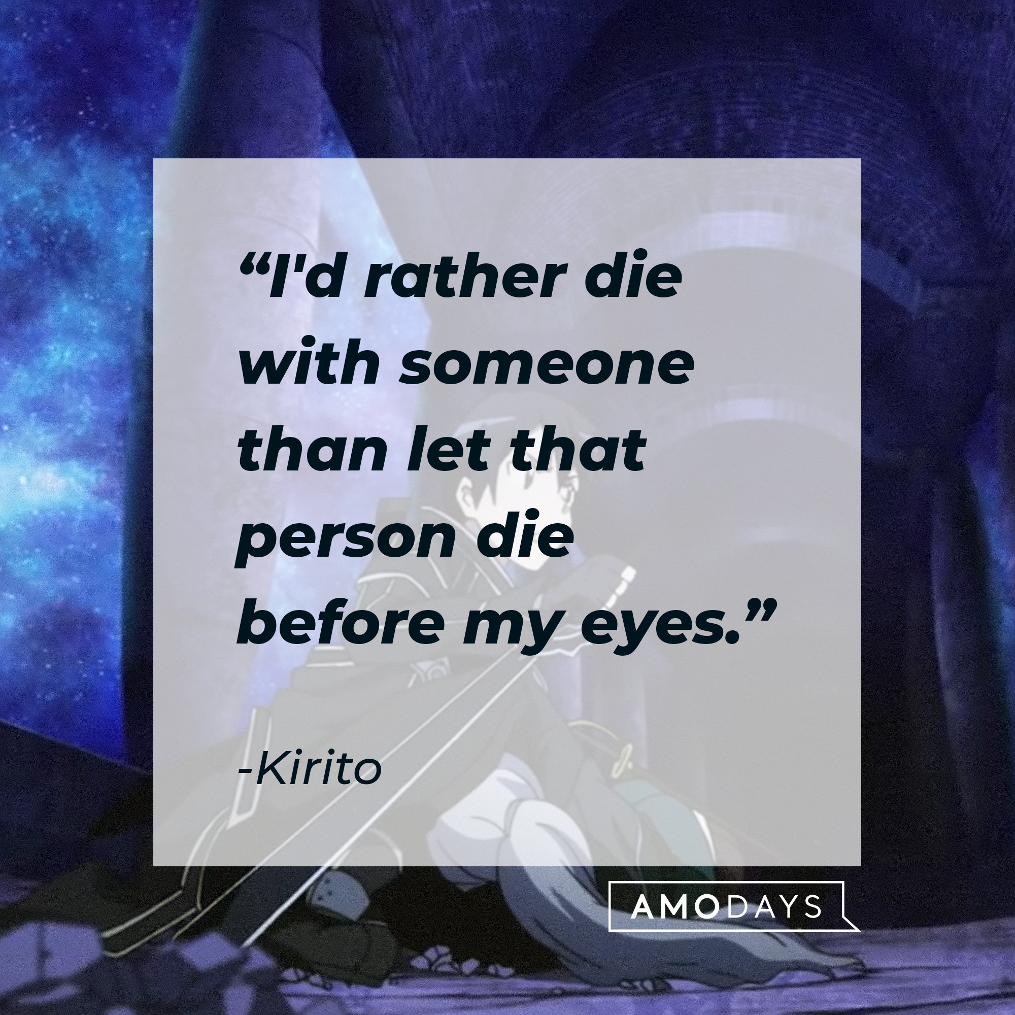 Kirito’s quote: "I'd rather die with someone than let that person die before my eyes." | Image: AmoDays