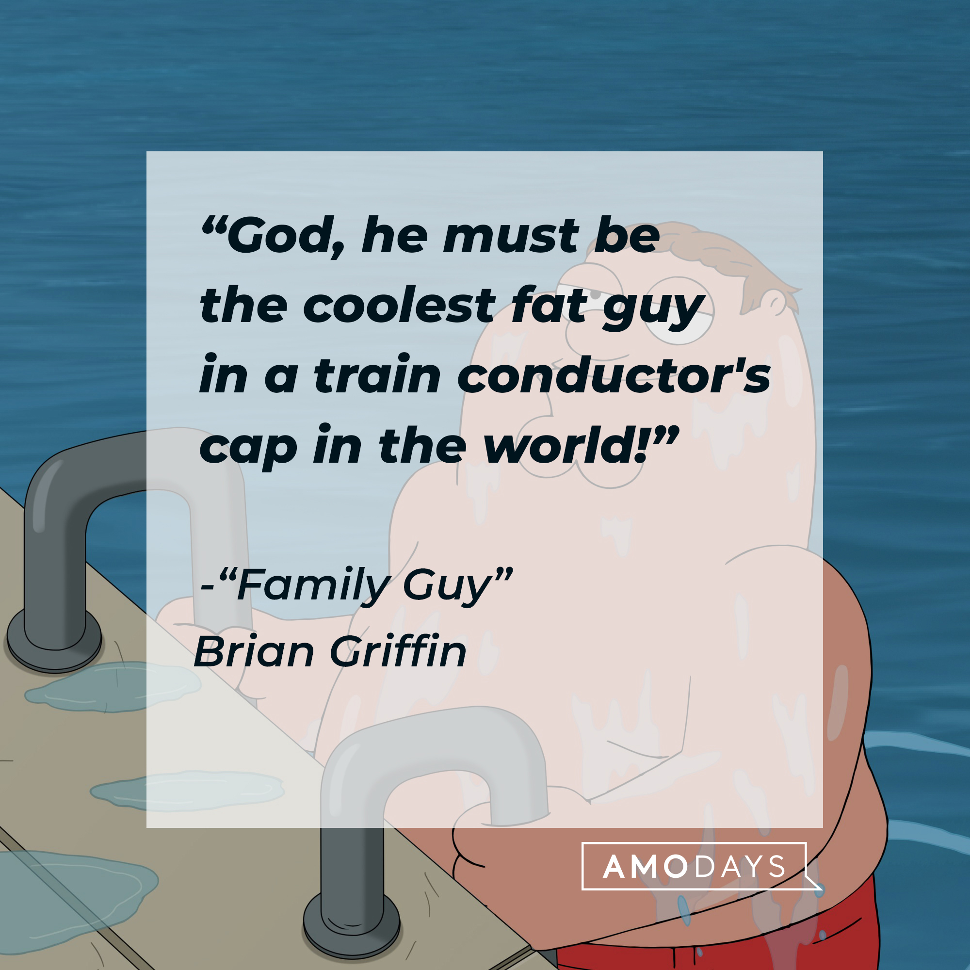 Peter Griffin with Brian Griffin's quote: “God, he must be the coolest fat guy in a train conductor's cap in the world!" | Source: Facebook.com/FamilyGuy