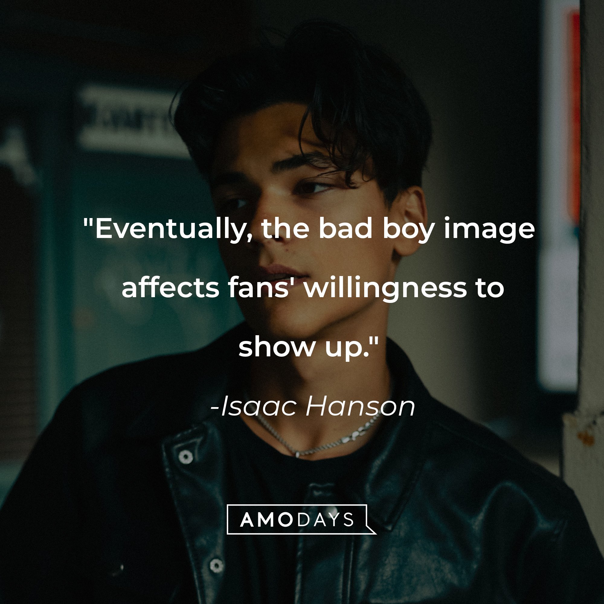 Isaac Hanson's quote: "Eventually, the bad boy image affects fans' willingness to show up." | Image: AmoDays