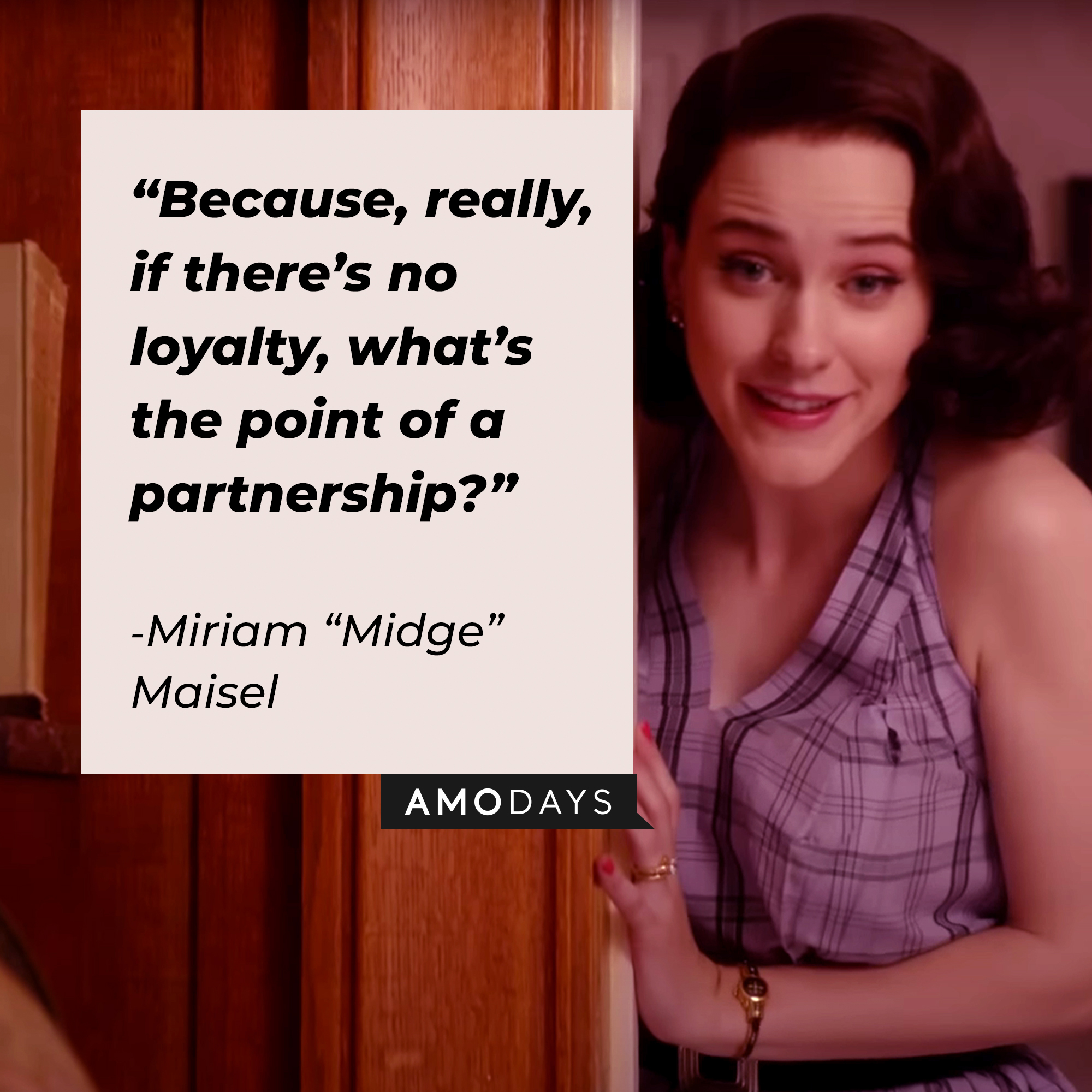 Miriam "Midge" Maisel, with her quote: “Because, really, if there’s no loyalty, what's the point of a partnership?” | Source: youtube.com/PrimeVideoUK