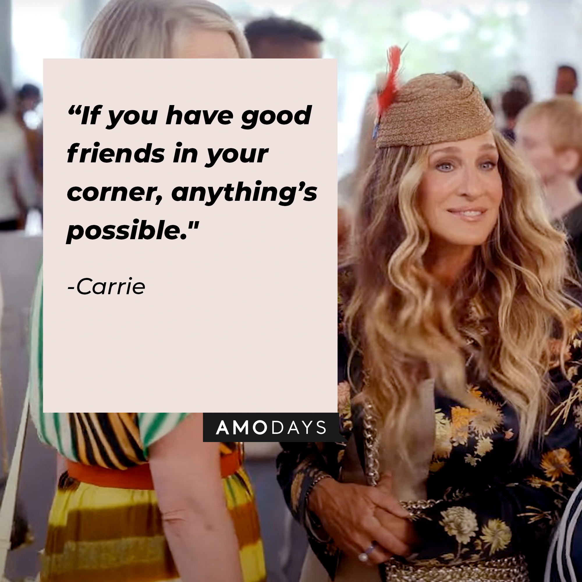An image of Carrie with her quote:  “If you have good friends in your corner, anything’s possible." | facebook.com/justlikethatmax