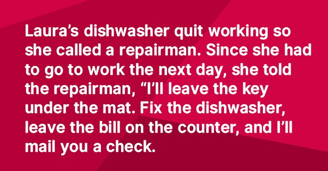 Woman called a repairman and gave him some advice before going to work