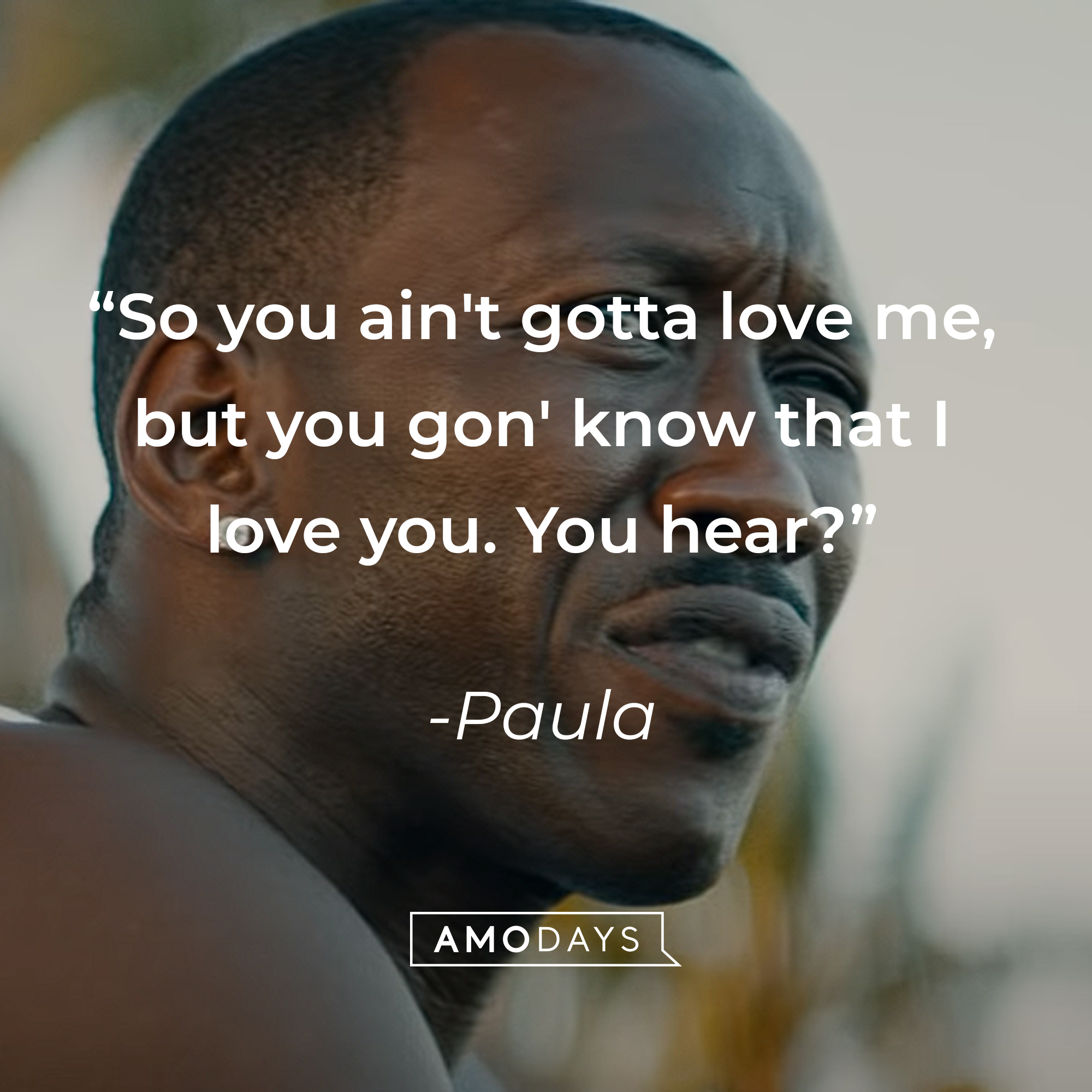 An image of Juan with Paula’s quote: “So you ain't gotta love me, but you gon' know that I love you. You hear?” | Source: youtube.com/A24
