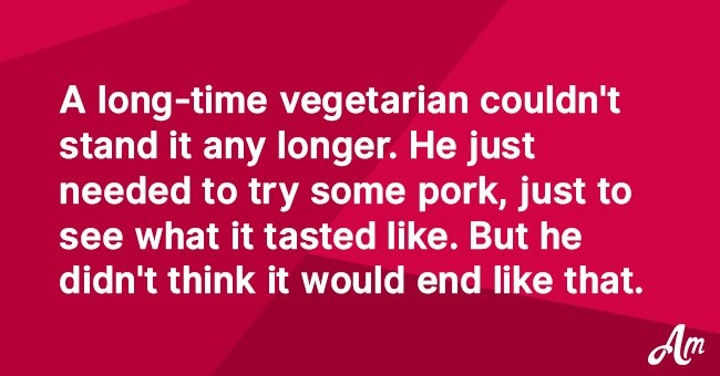 A vegetarian tries to hide his desire for meat from his friends and it backfires