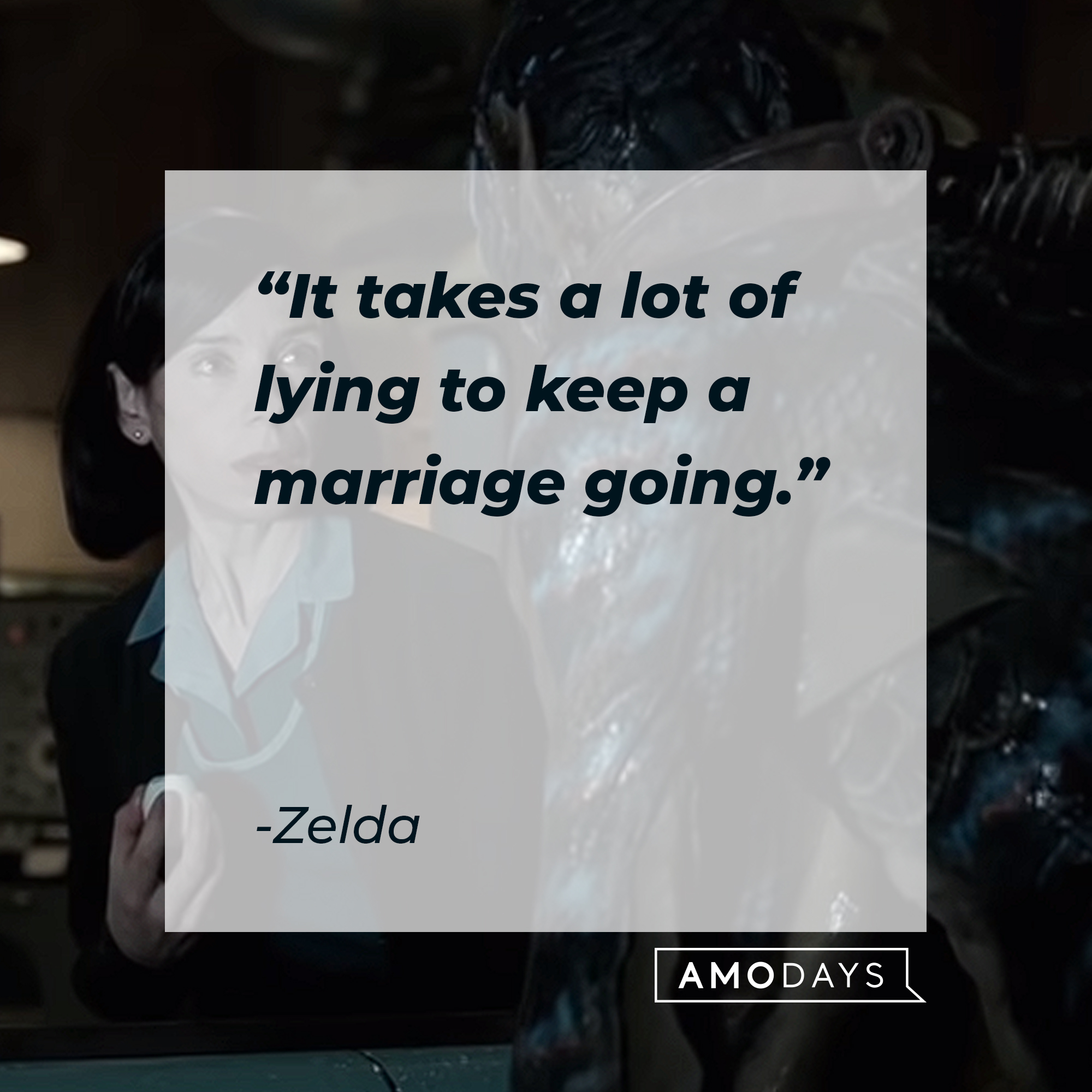 Zelda's quote : “It takes a lot of lying to keep a marriage going.” | Source:youtube.com/searchlightpictures