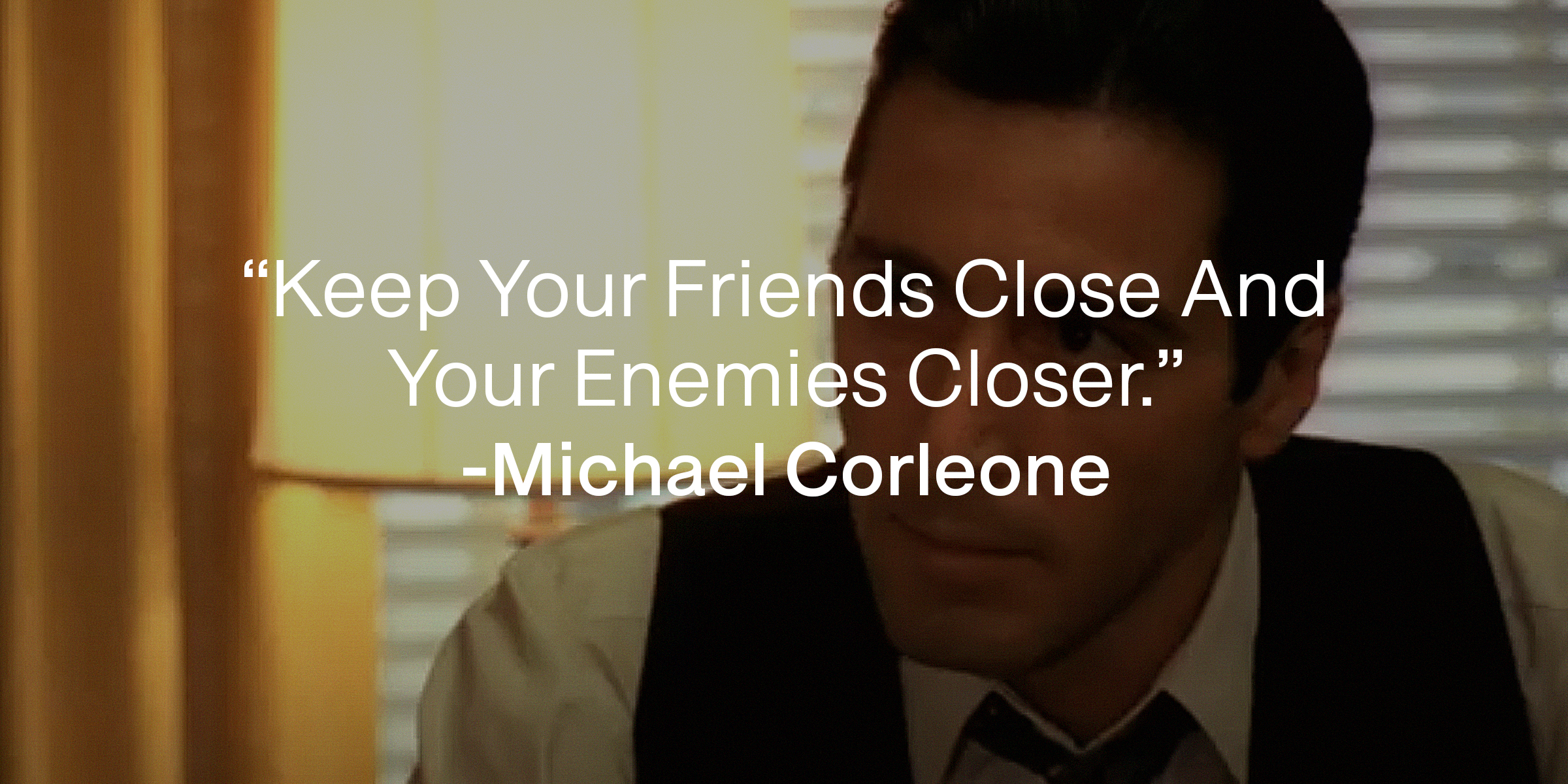 A Photo from "The Godfather Part 2" with the Quote, "Keep Your Friends Close and Your Enemies Closer." | Source: YouTube/paramountmovies
