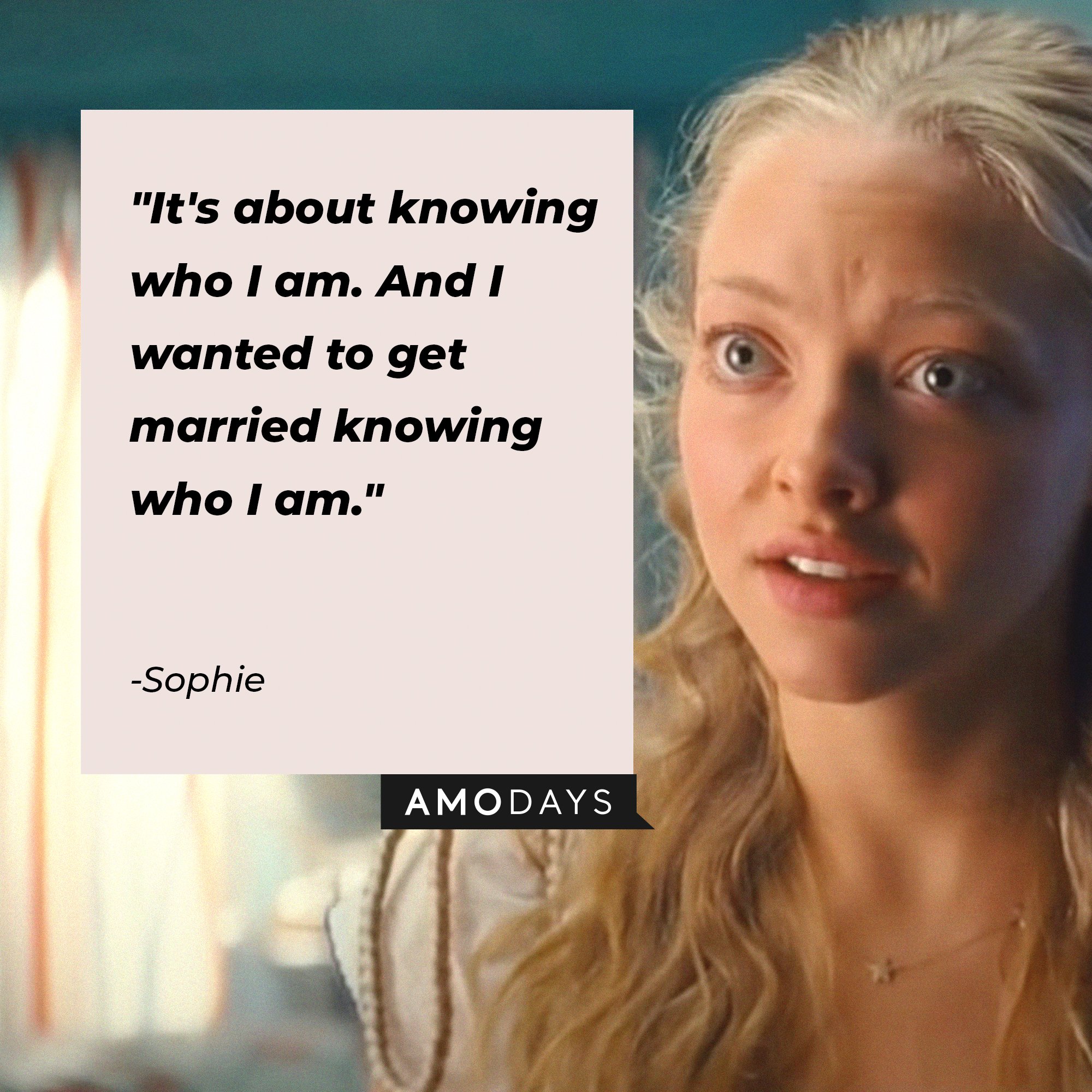 Sophie's quote: "It's about knowing who I am. And I wanted to get married knowing who I am." | Image: AmoDays