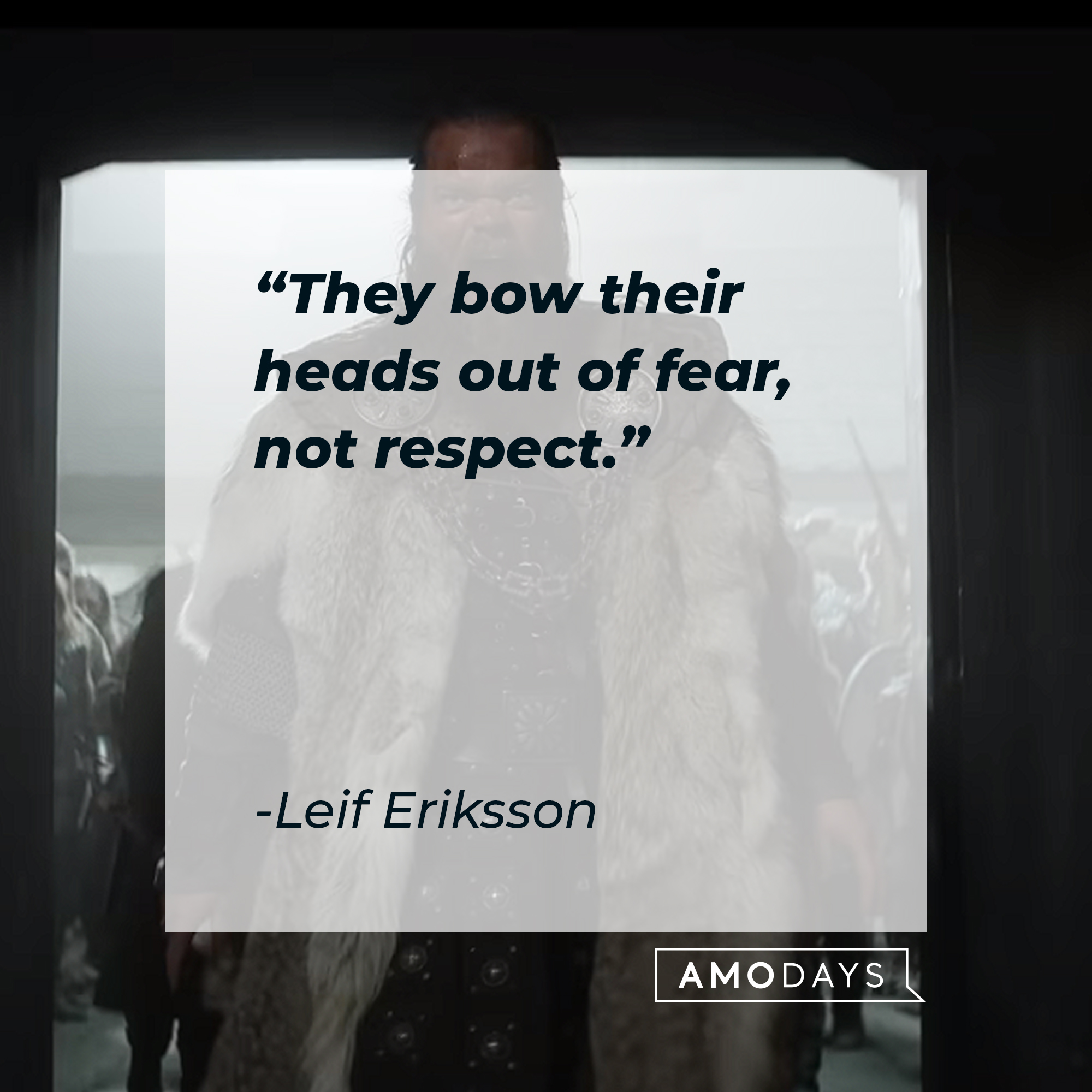 A picture of a character from “Vikings: Valhalla” with Leif Eriksson’s quote: “They bow their heads out of fear, not respect.”  | Source: youtube.com/Netflix