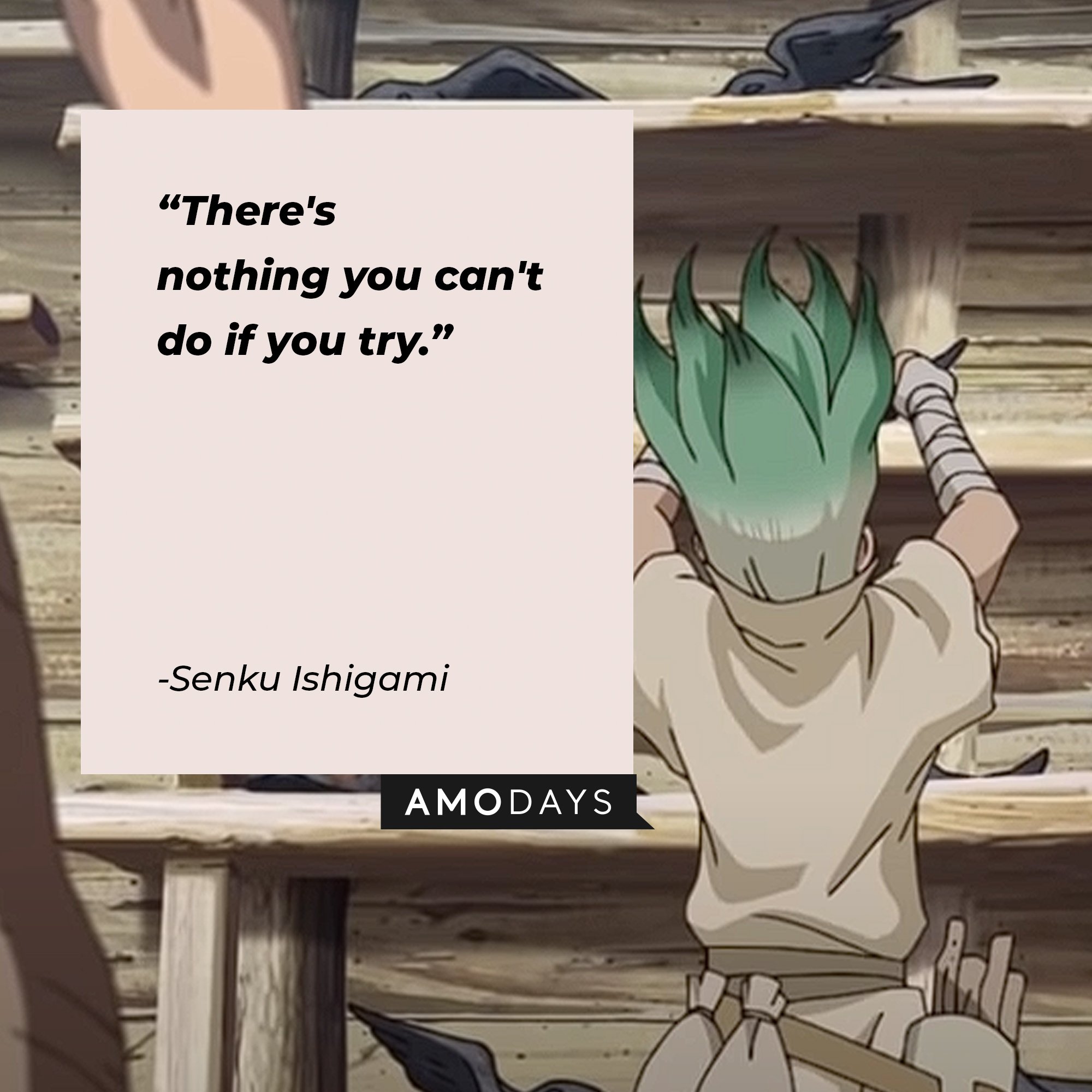 Senku Ishigami’s quote: "There's nothing you can't’ do if you try." | Image: AmoDays