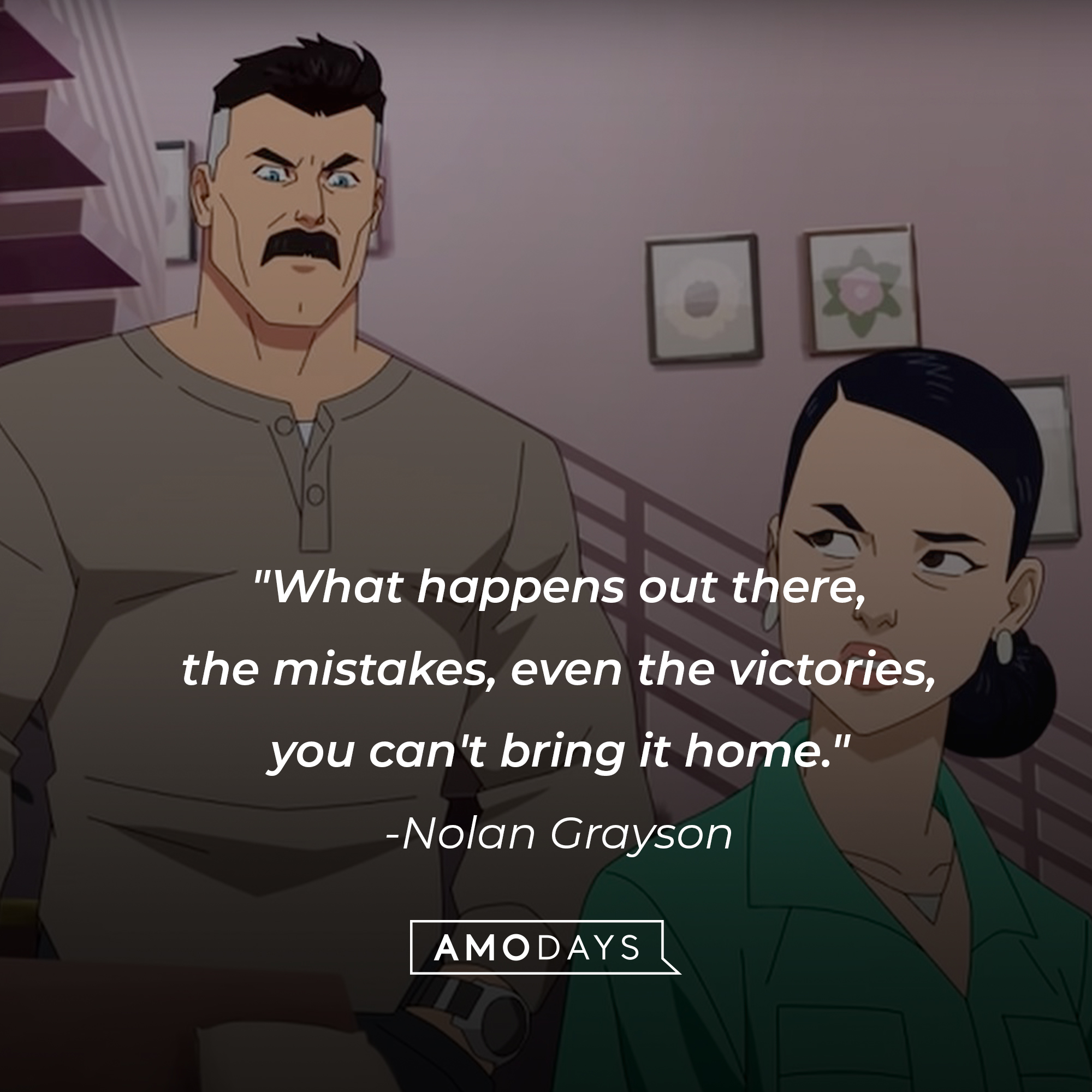Nolan Grayson's quote: "What happens out there, the mistakes, even the victories, you can't bring it home." | Source: Facebook.com/Invincibleuniverse
