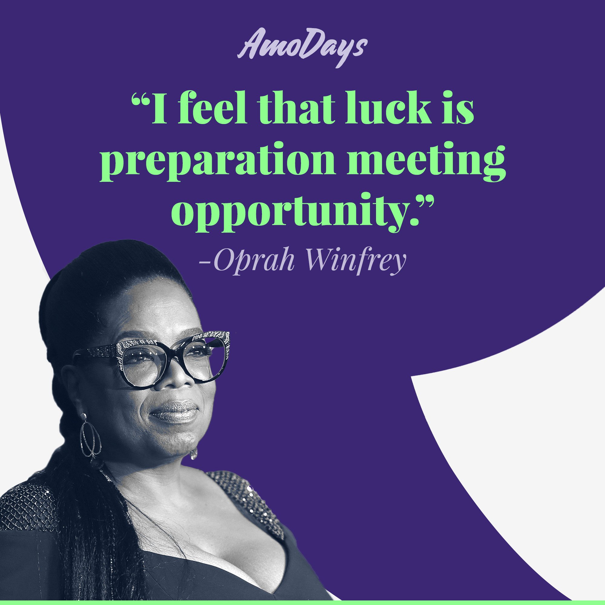 Oprah Winfrey's quote: "I feel that luck is preparation meeting opportunity." | Image: AmoDays