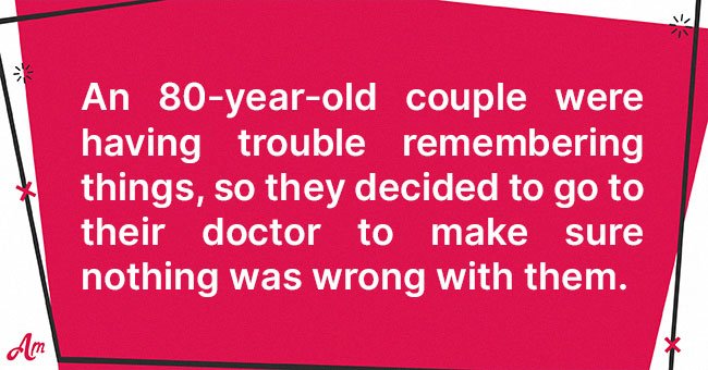 Daily Joke: An Elderly Couple With Memory Problems Visit A Doctor