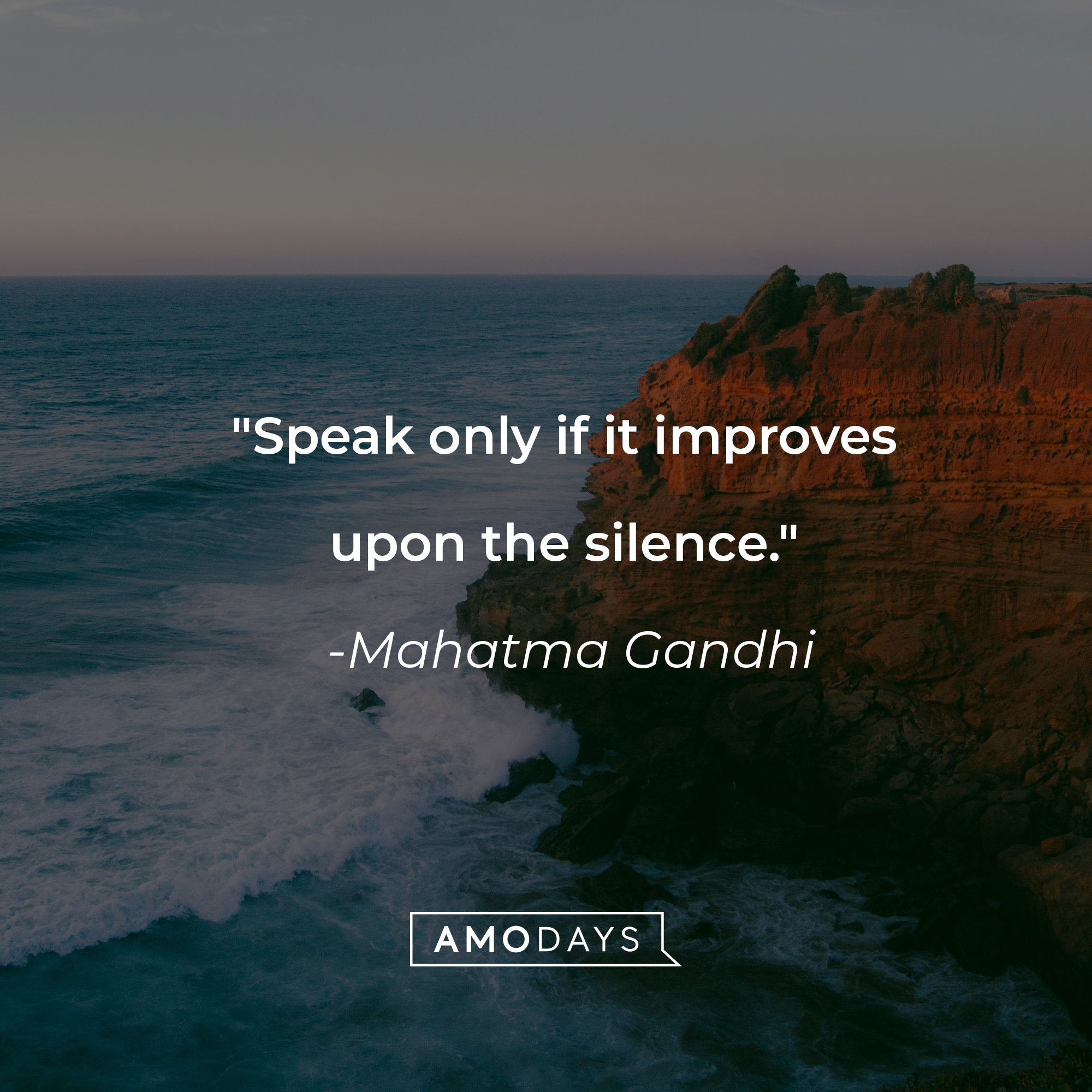 Mahatma Gandhi's quote: "Speak only if it improves upon the silence." | Image: AmoDays 
