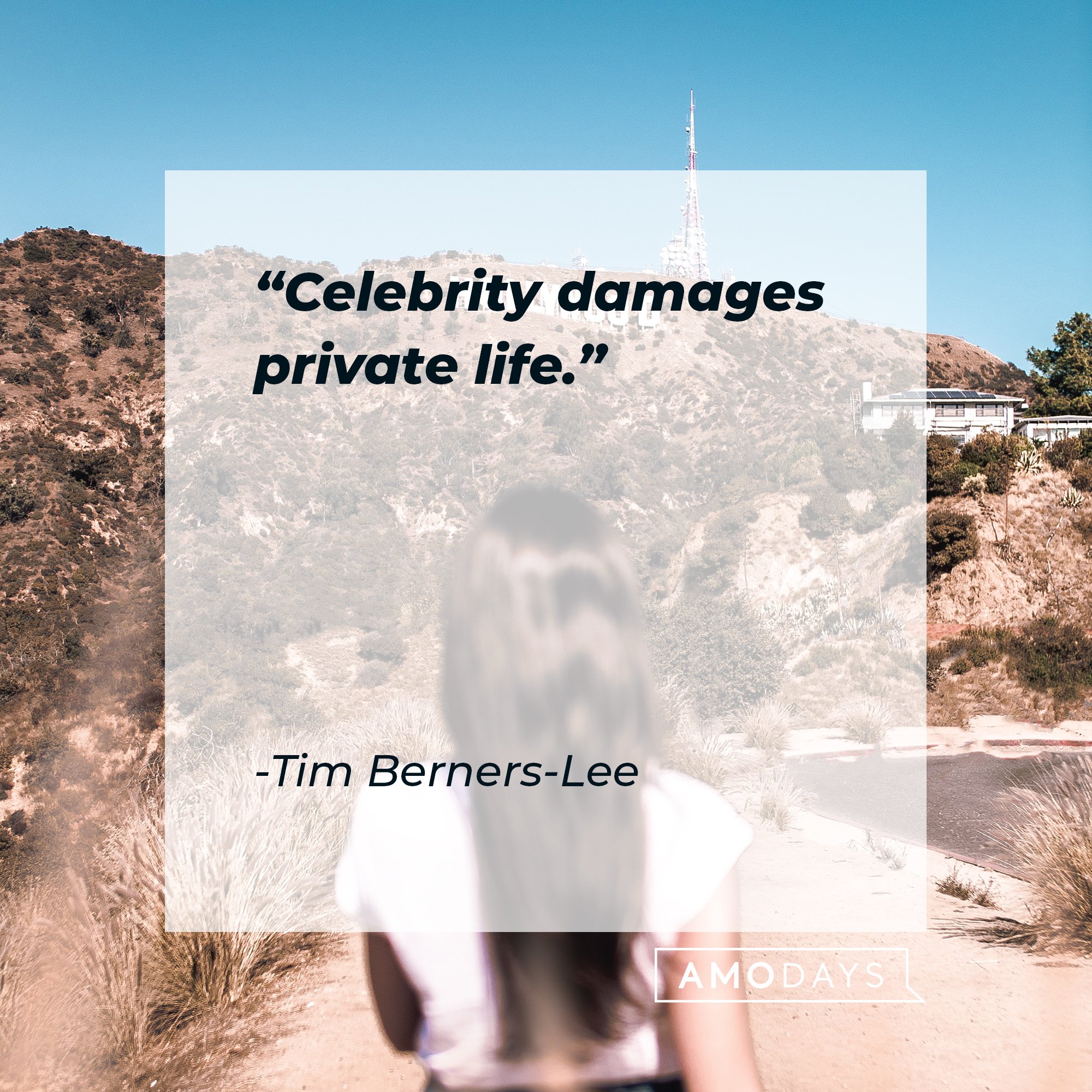 Tim Berners-Lee’s quote: "Celebrity damages private life." | Image: AmoDays  