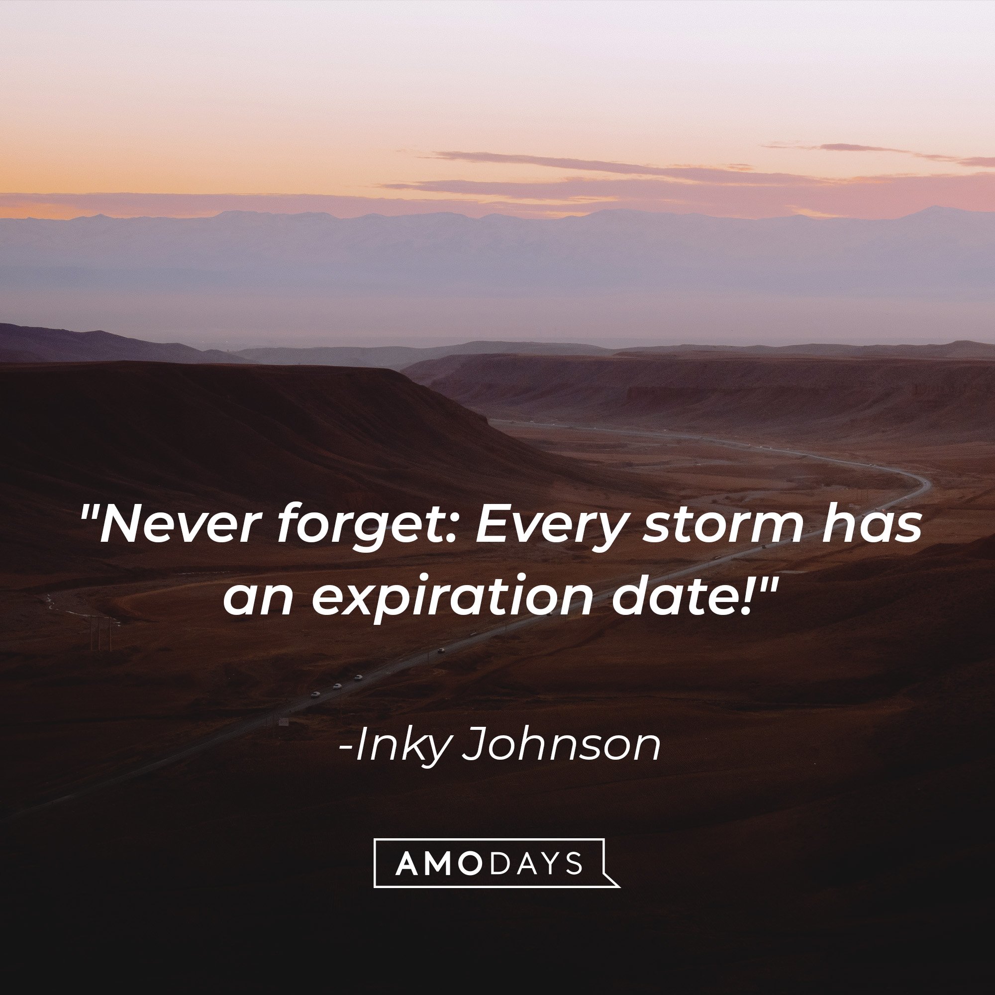 Inky Johnson's quote: "Never forget: Every storm has an expiration date!"  | Image: AmoDays