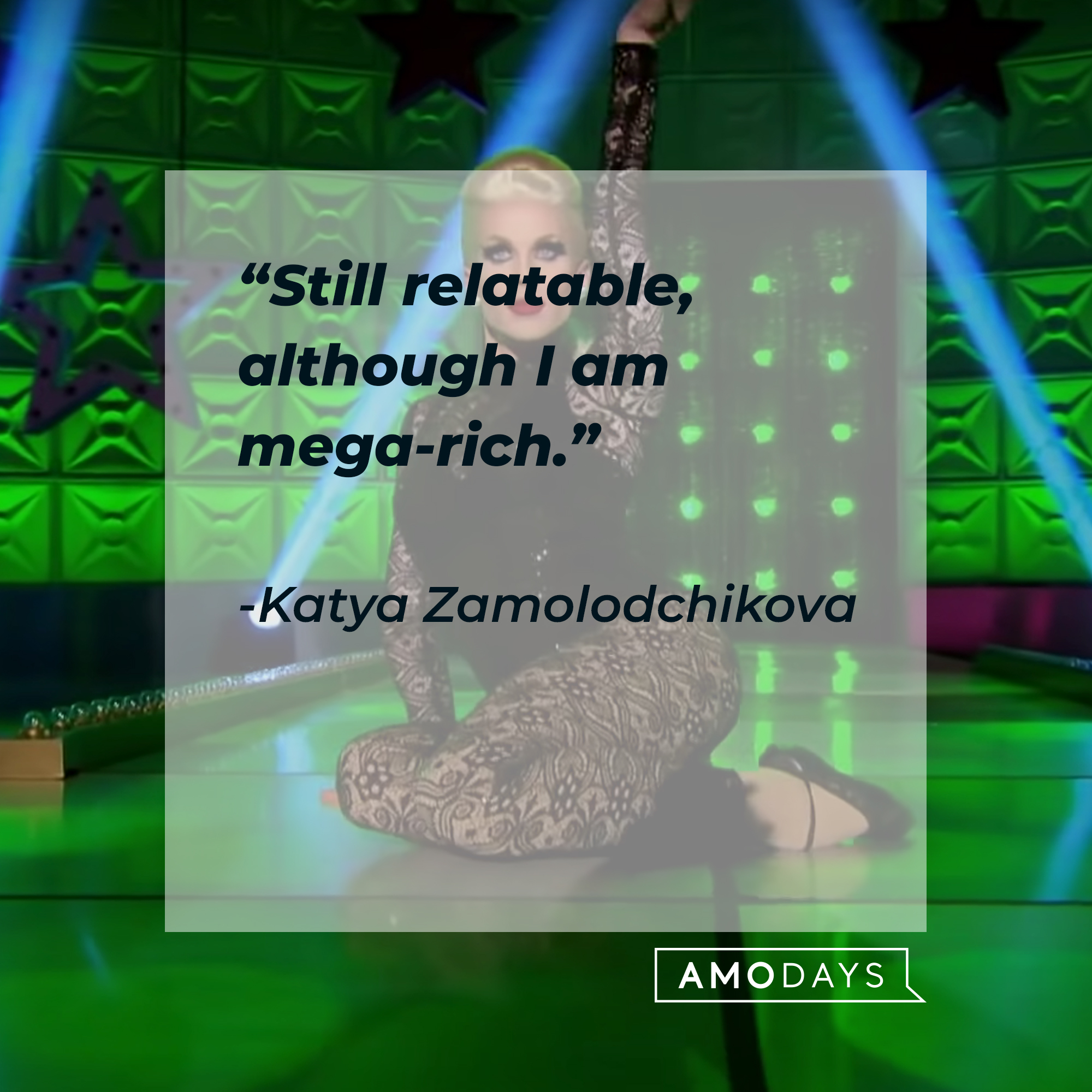 Katya Zamolodchikova, with her quote: “Still relatable, although I am mega-rich.” | Source: youtube.com/rupaulsdragrace