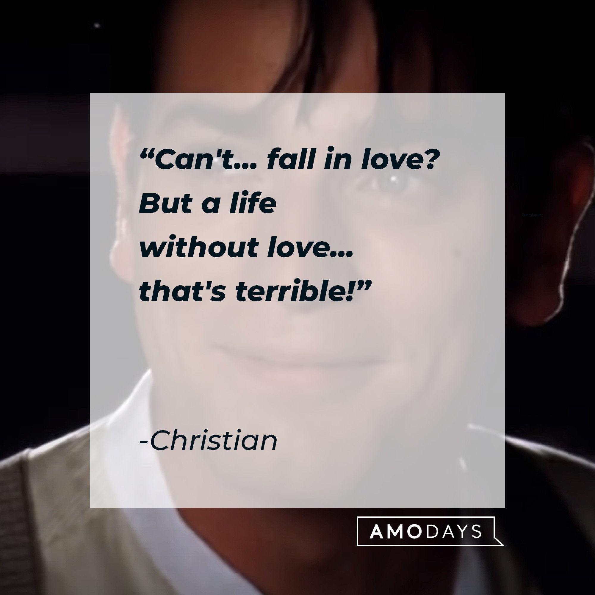   Christian's quote: "Can't... fall in love? But a life without love... that's terrible!" | Image: AmoDays