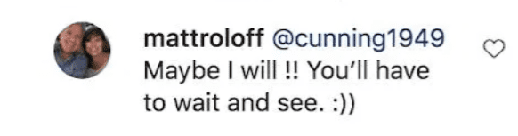 Comment by Matt Roloff on his post dated March 16, 2021. | Source: Instagram.com/mattroloff